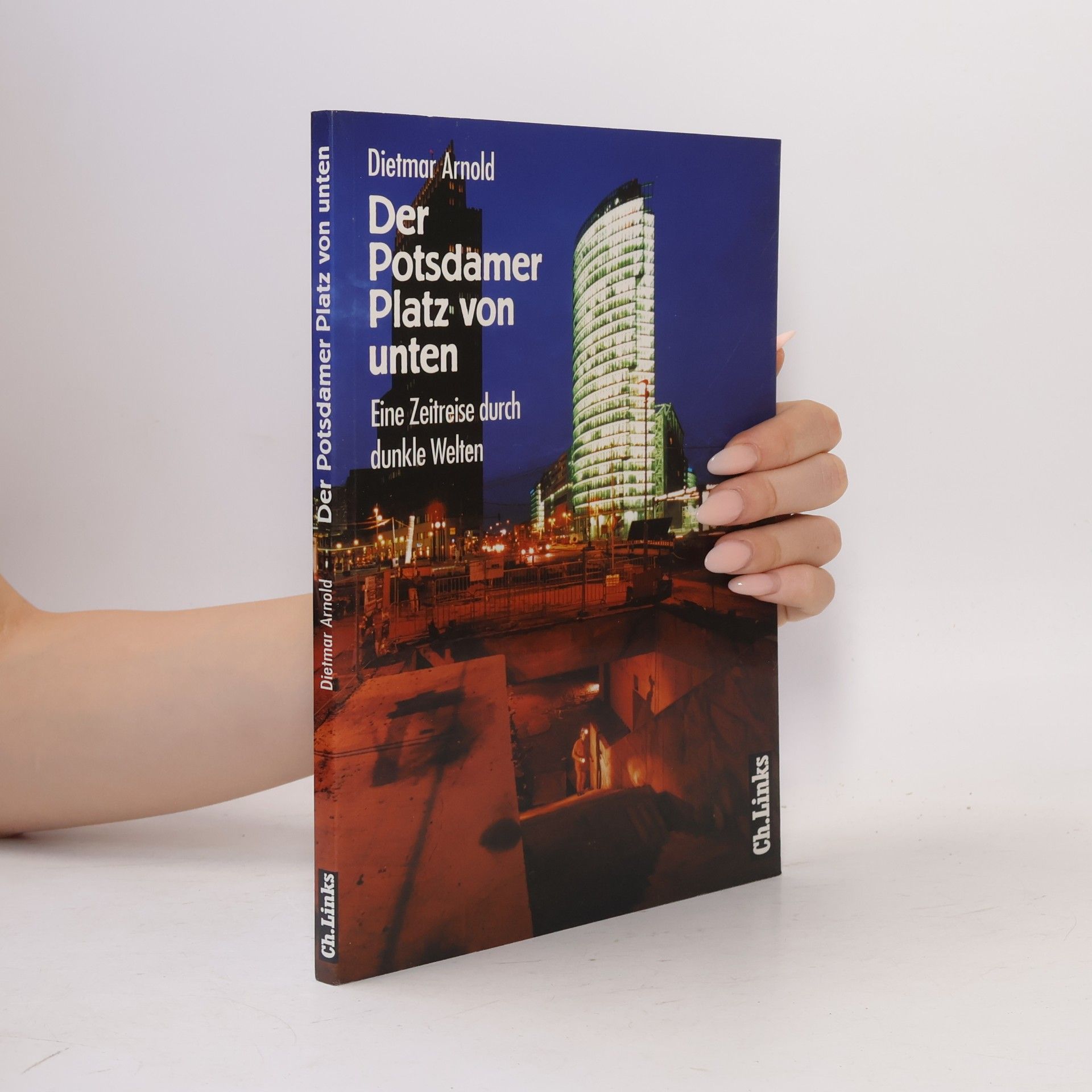 Dietmar Arnold Der Potsdamer Platz von unten