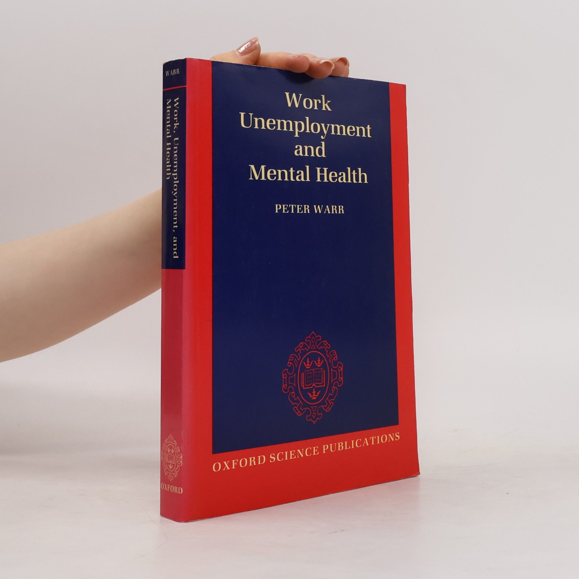 Peter Warr Work, Unemployment, and Mental Health