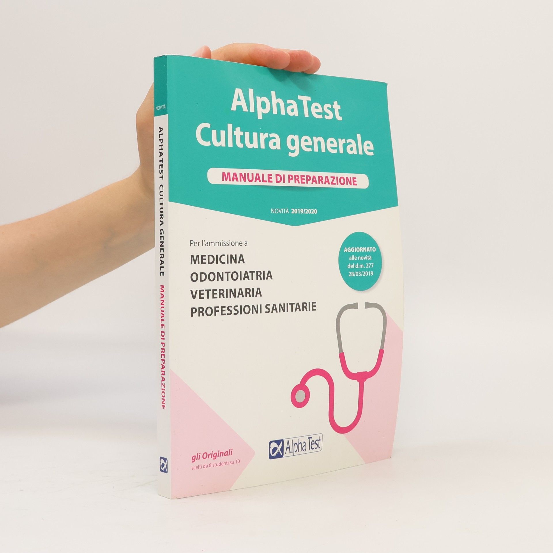 Alpha Test. cultura generale. manuale di preparazione. Per l'ammissione a Medicina, Odontoiatria, Veterinaria, Professioni Sanitarie - novità 2019/2020 - aggiornato alle novità del d.m. 277 28/03/2019