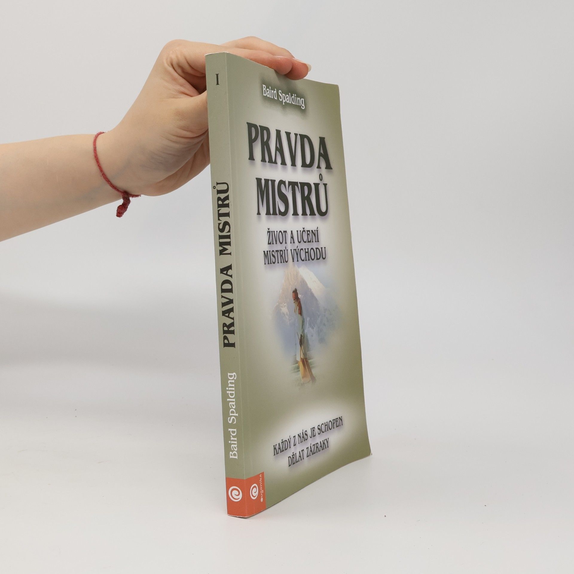 Baird T. Spalding Pravda mistrů: Život a učení mistrů východu