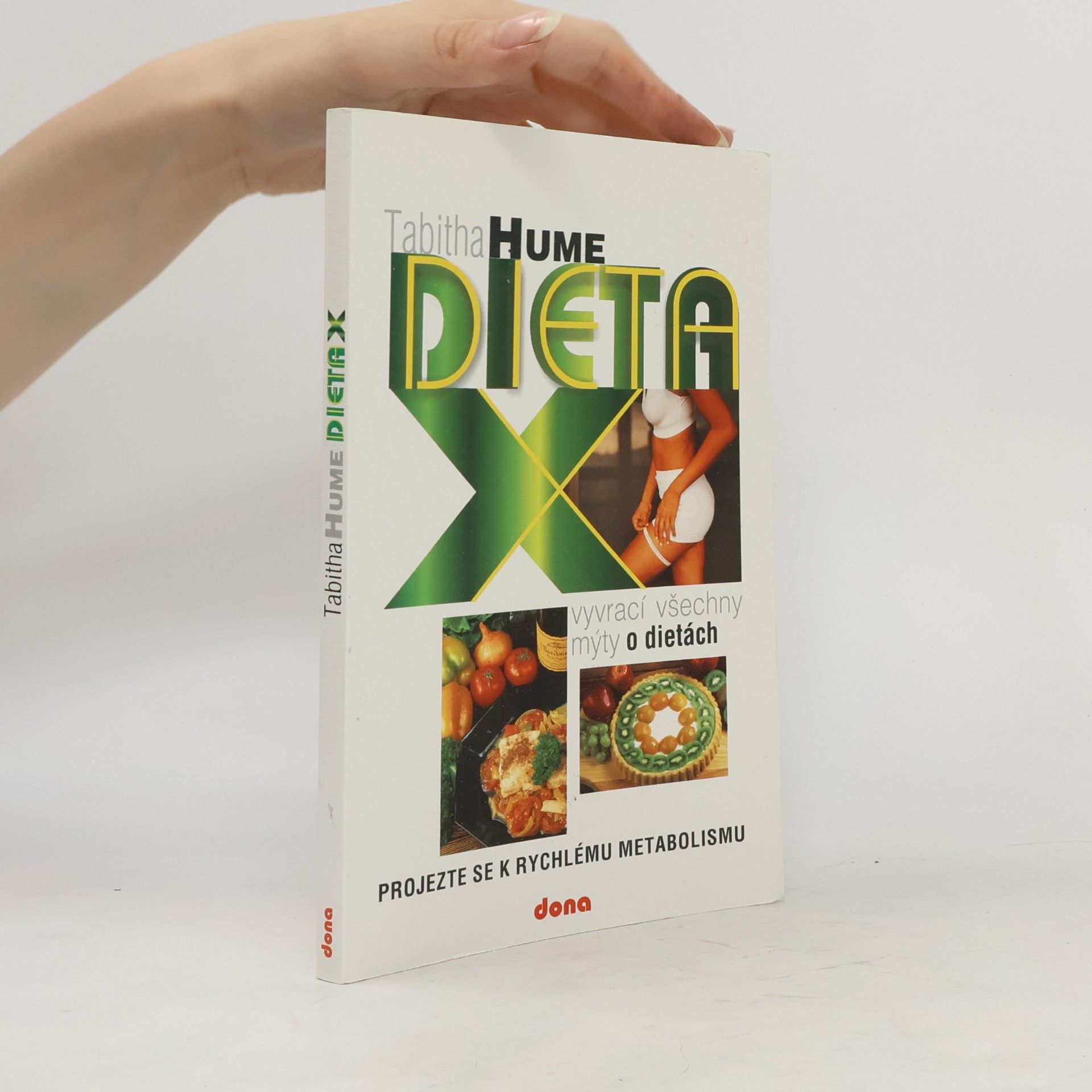 Tabitha Hume Dieta X : (která vyvrací všechny mýty o dietách) : projezte se k rychlému metabolismu