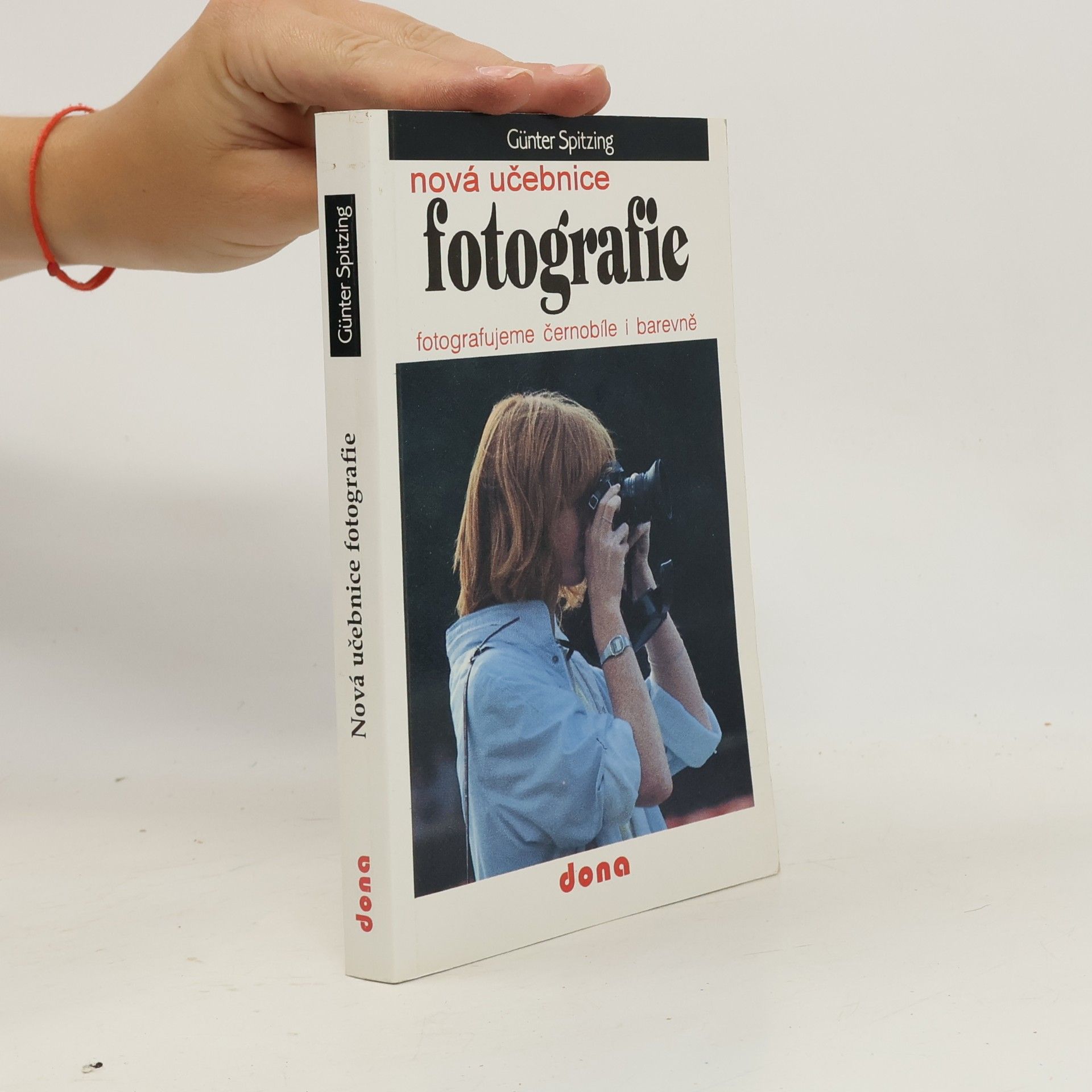 Günter Spitzing Nová učebnice fotografie - fotografujeme černobíle i barevně