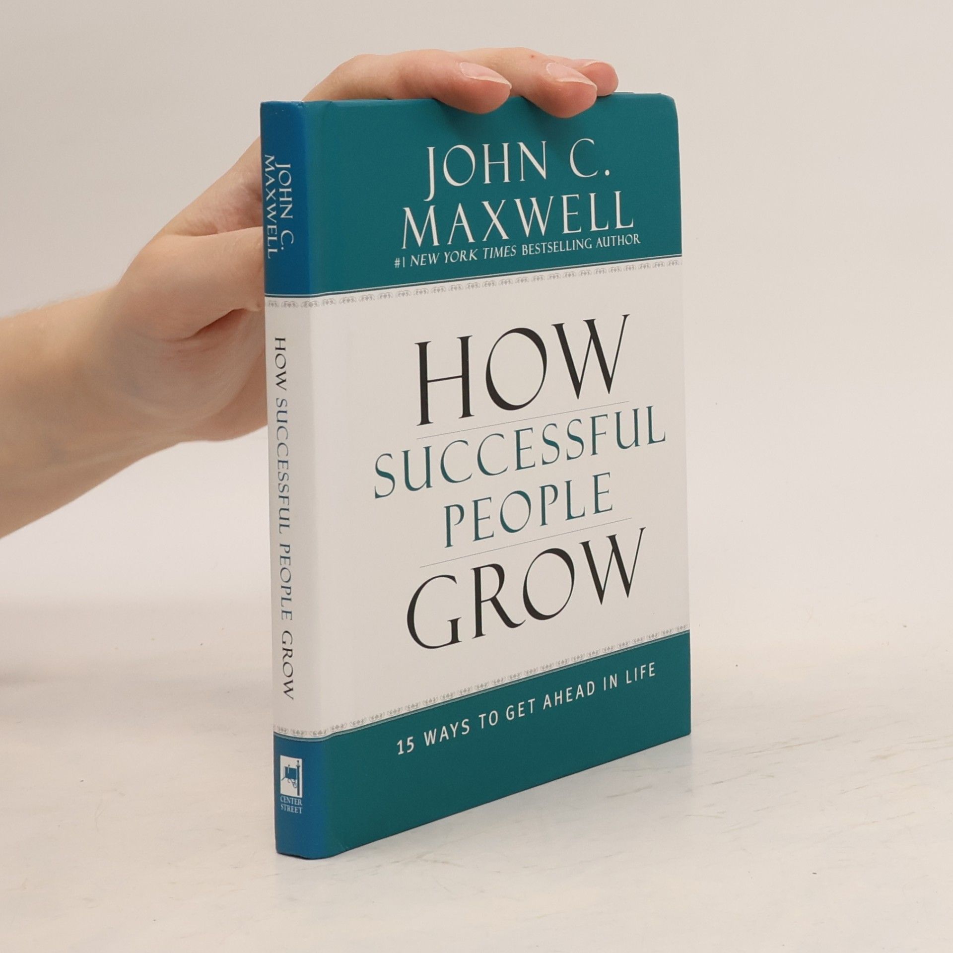 John C. Maxwell How Successful People Grow