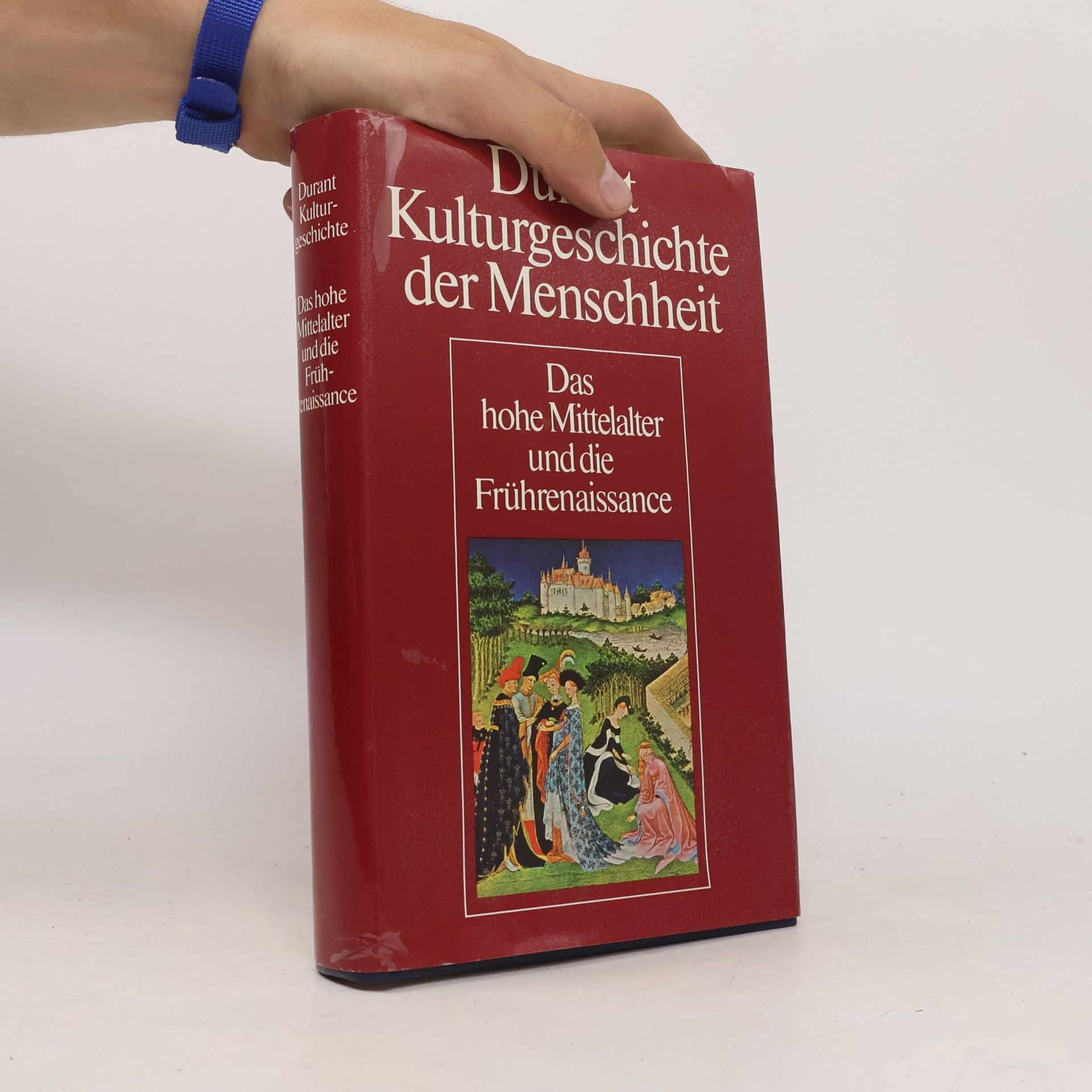 Will Durant Das hohe Mittelalter und die Frührenaissance
