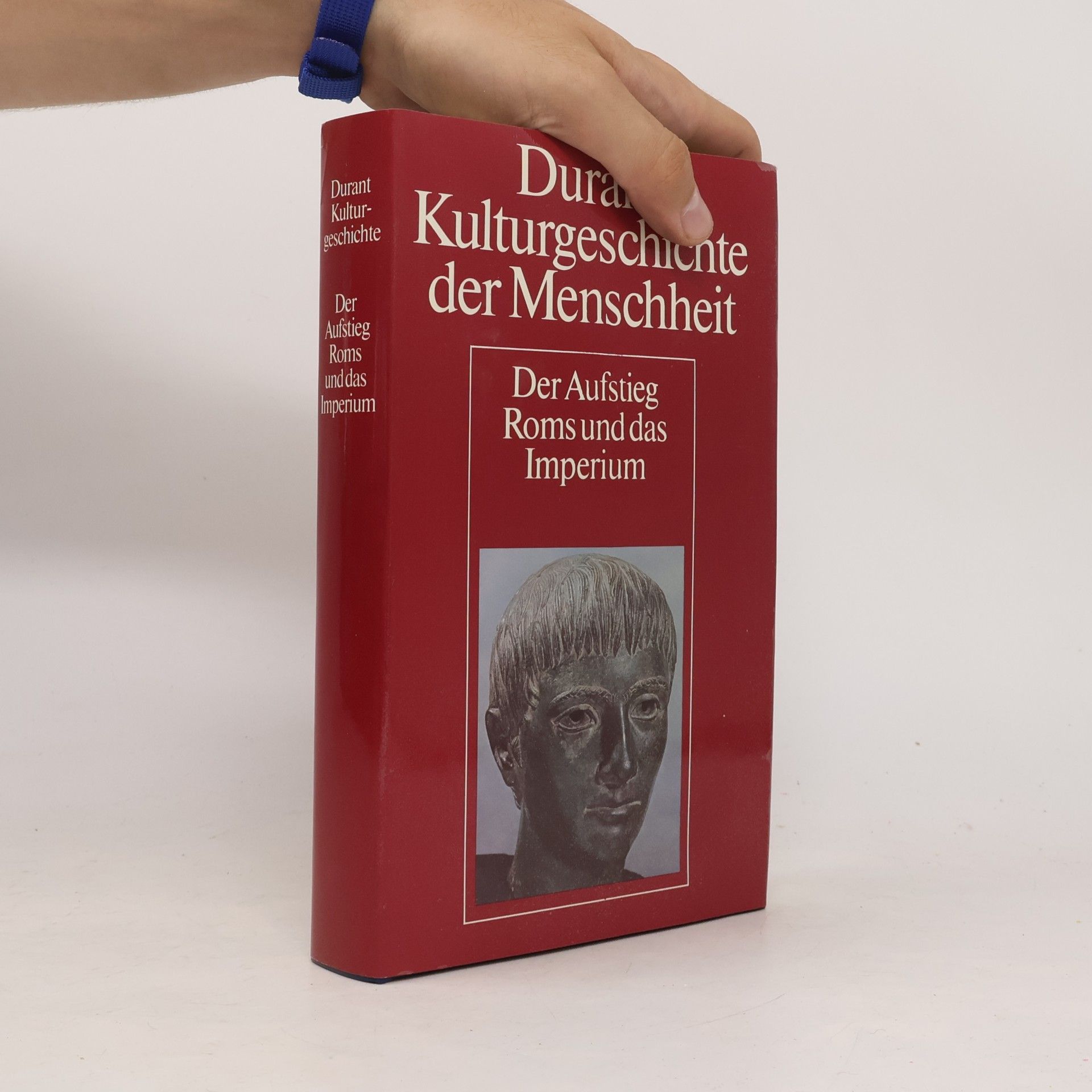 Will Durant Kulturgeschichte der Menschheit. Der Aufstieg Roms und das Imperium