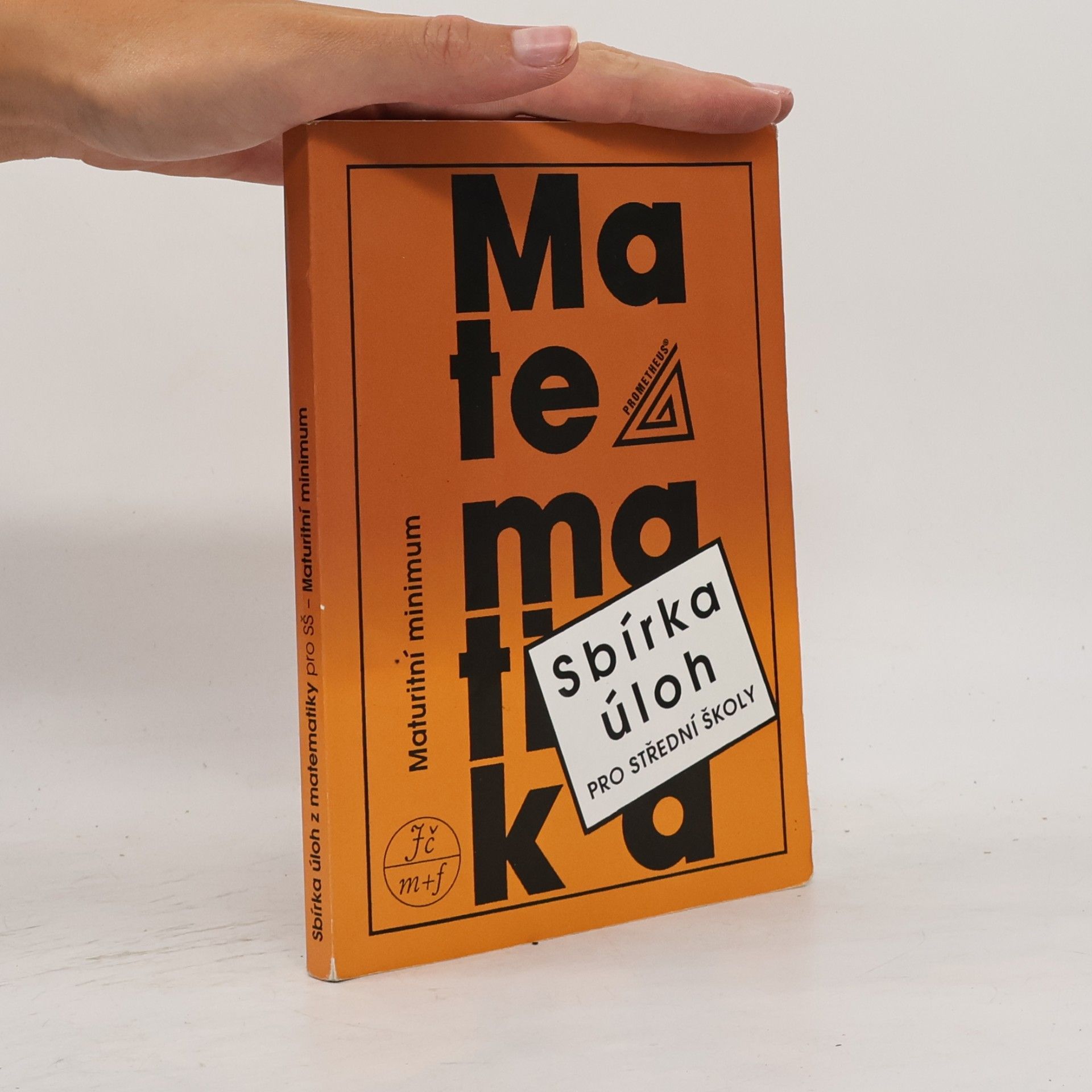 Josef Kubát Sbírka úloh z matematiky pro střední školy. Maturitní minimum