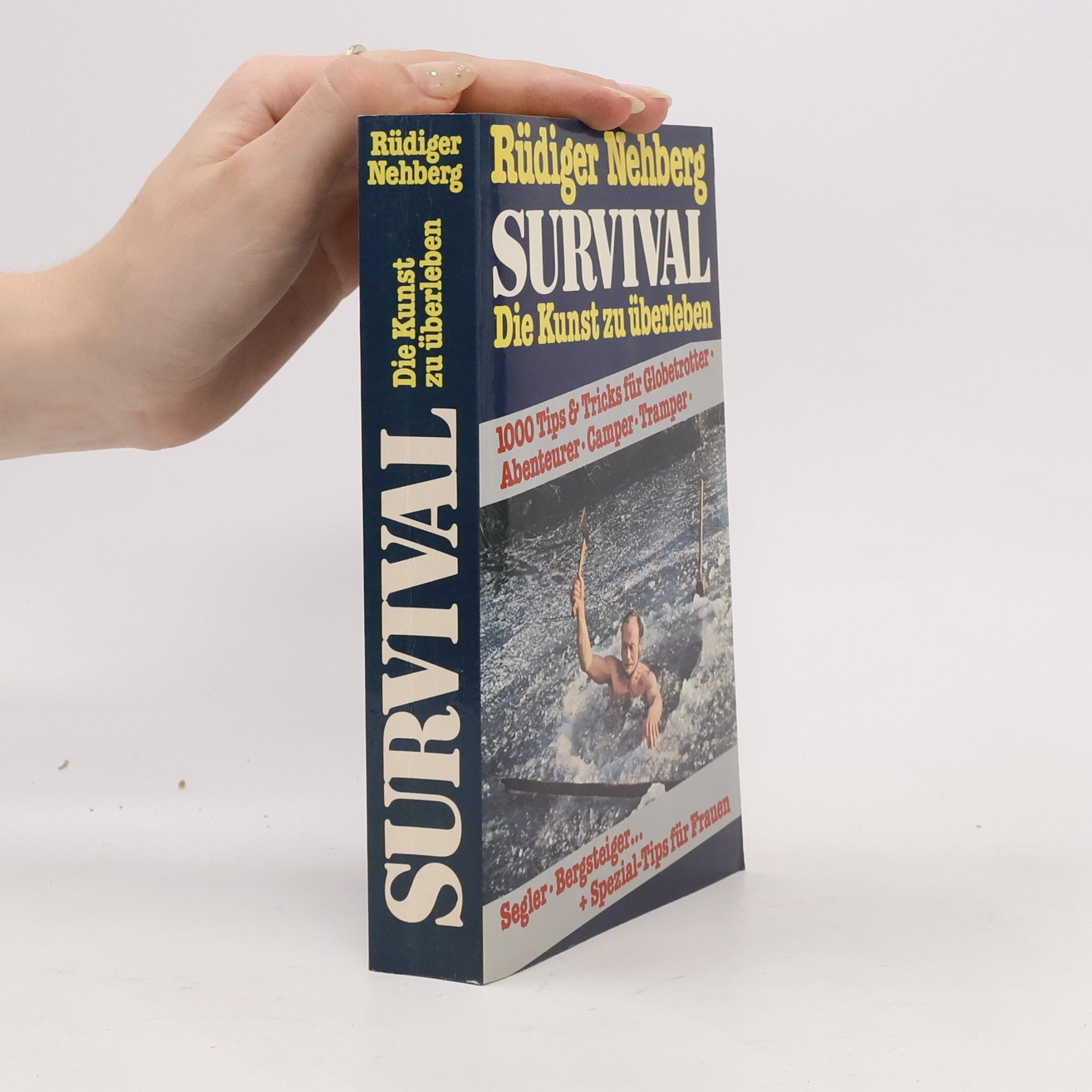 Rüdiger Nehberg Survival. Die Kunst zu überleben