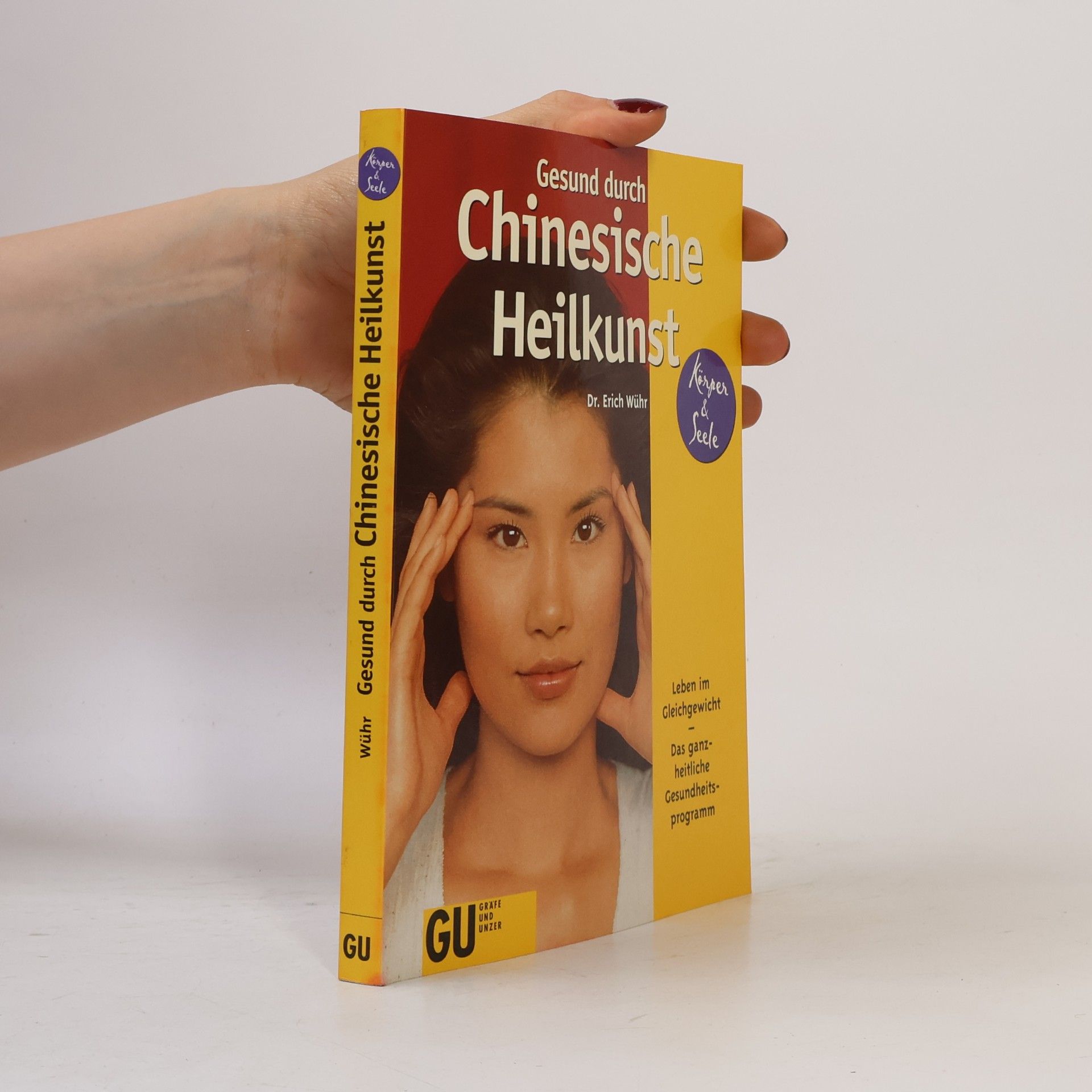 Erich Wühr Gesund durch chinesische Heilkunst