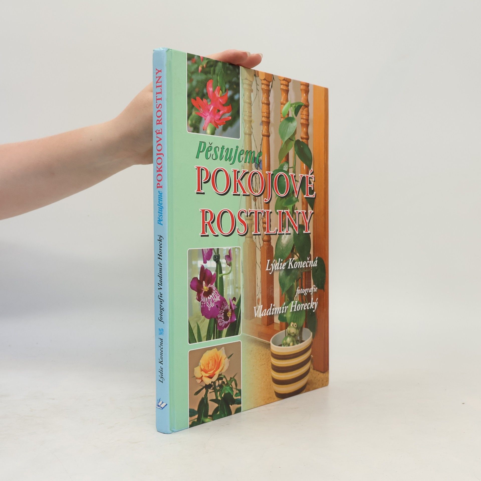 Lýdie Konečná Pěstujeme pokojové rostliny