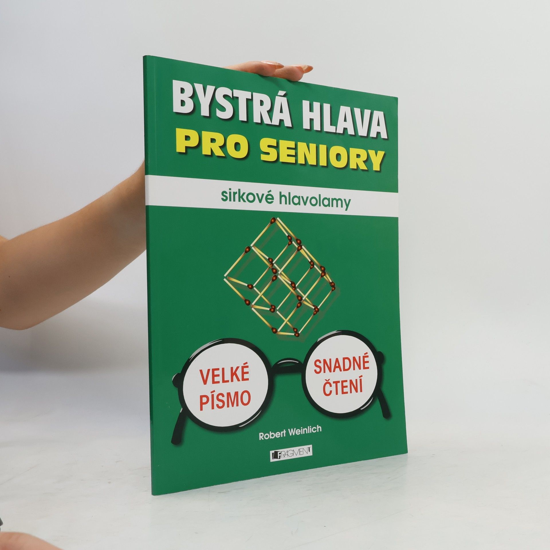 Robert Weinlich Bystrá hlava pro seniory : sirkové hlavolamy