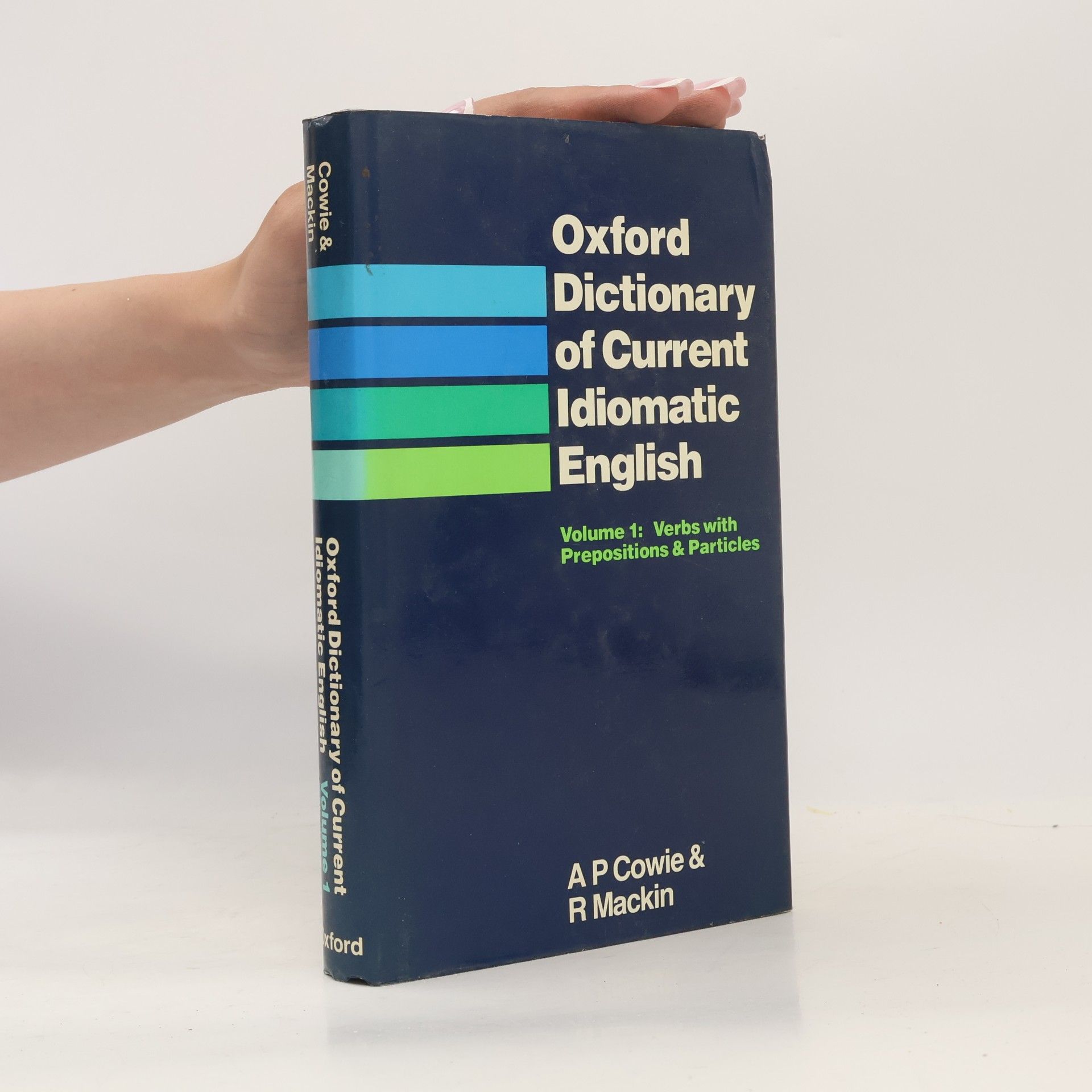 Anthony Paul Cowie Oxford Dictionary od Current Idiomatic English. Vol. 1