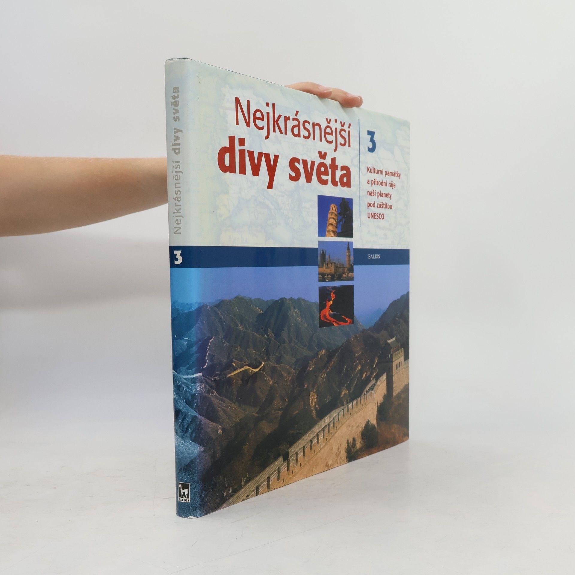 Dušan Zbavitel Nejkrásnější divy světa : kulturní památky a přírodní ráje naší planety pod záštitou UNESCO. Díl 3