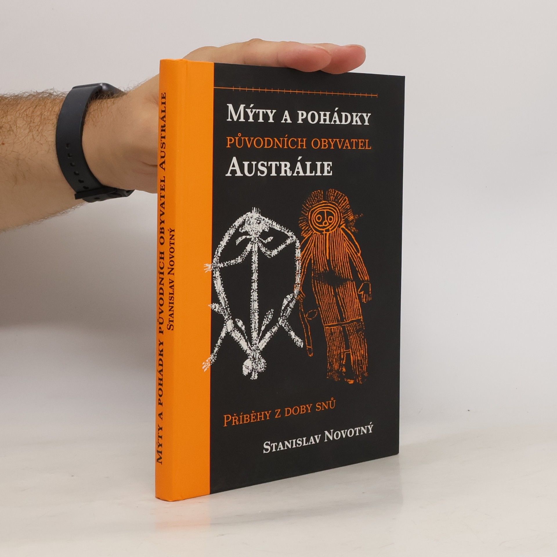 Stanislav Novotný Mýty a pohádky původních obyvatel Austrálie: Příběhy doby snů