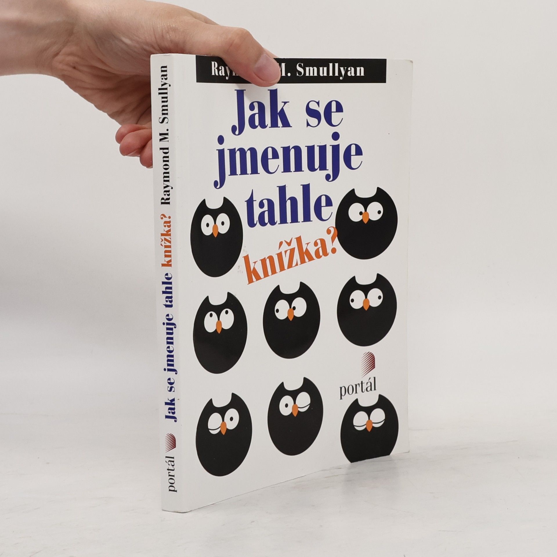 Raymond Smullyan Jak se jmenuje tahle knížka?