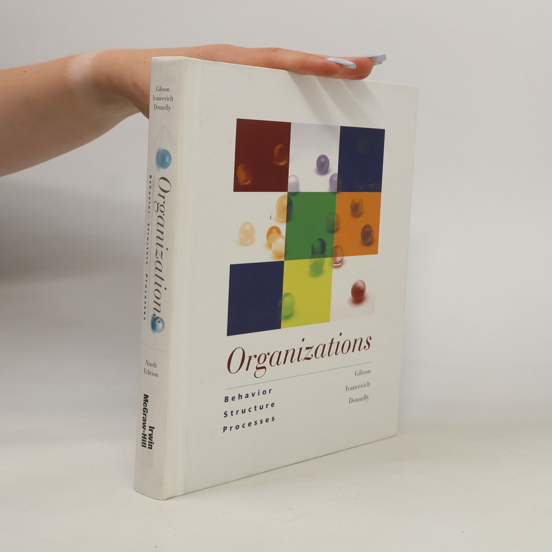 John M. Ivancevich Organizations: behavior, structure, processes