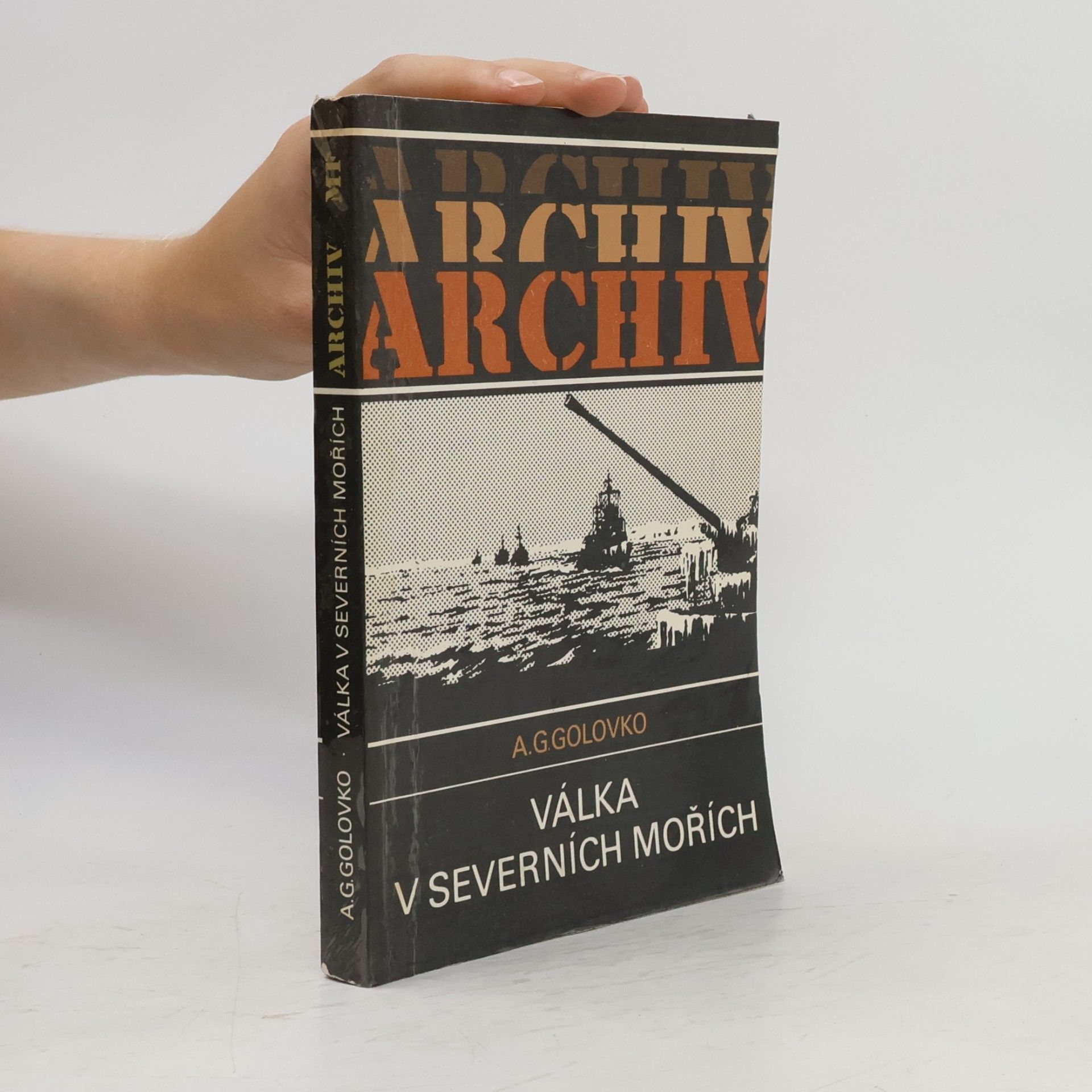 Arsenij G. Golovko Válka v severních mořích