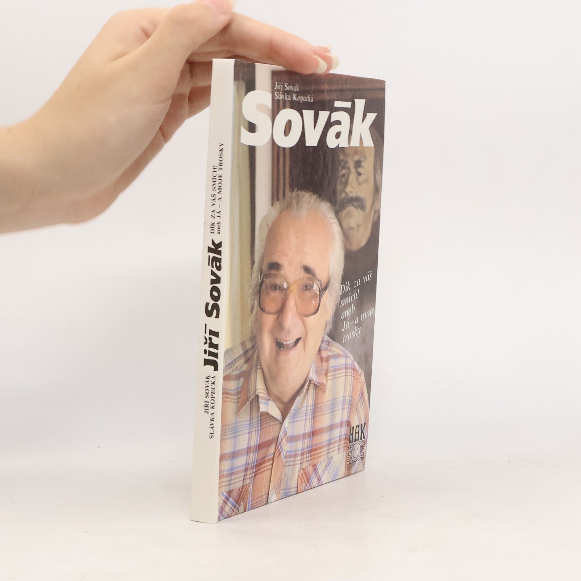 Slávka Kopecká Jiří Sovák. Dík za váš smích! aneb Já - a moje trosky