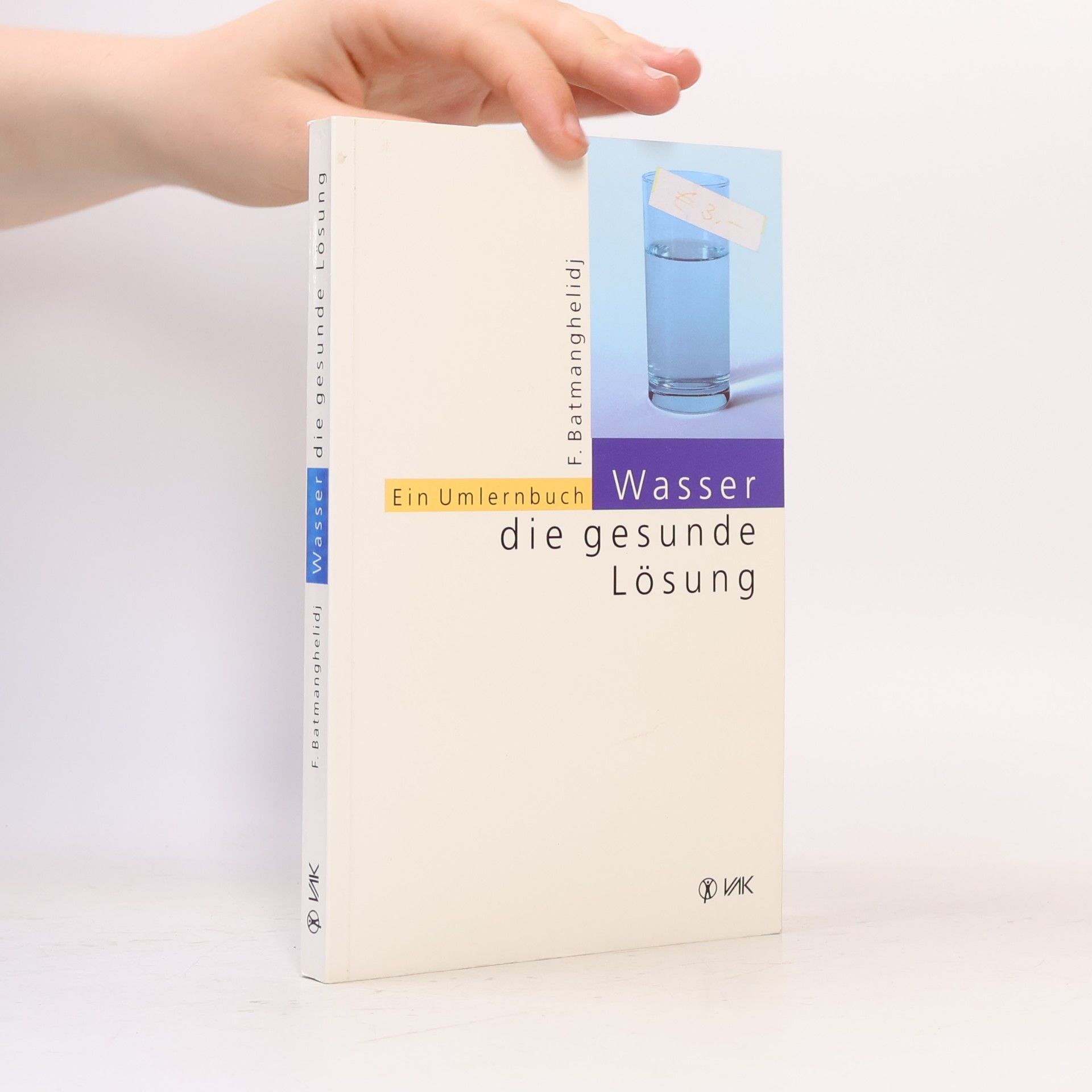 Faridun Batmanqilich Wasser - die gesunde Losung
