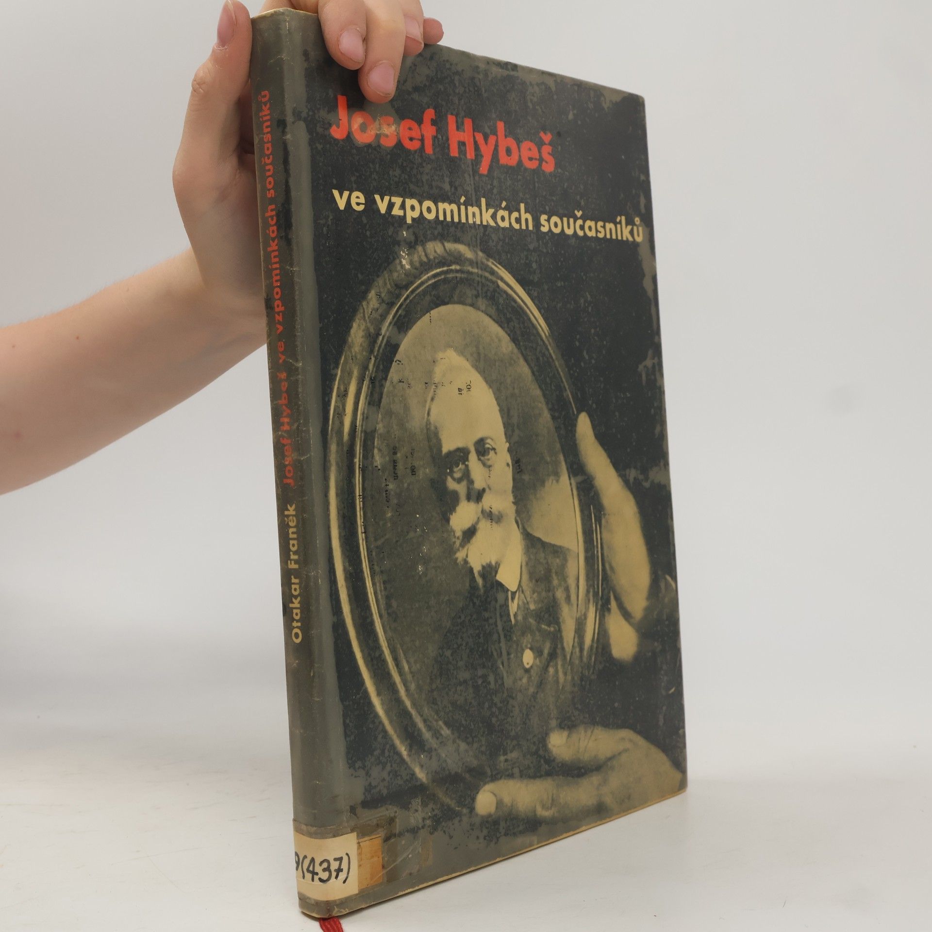 Otakar Franěk Josef Hybeš ve vzpomínkách současníků