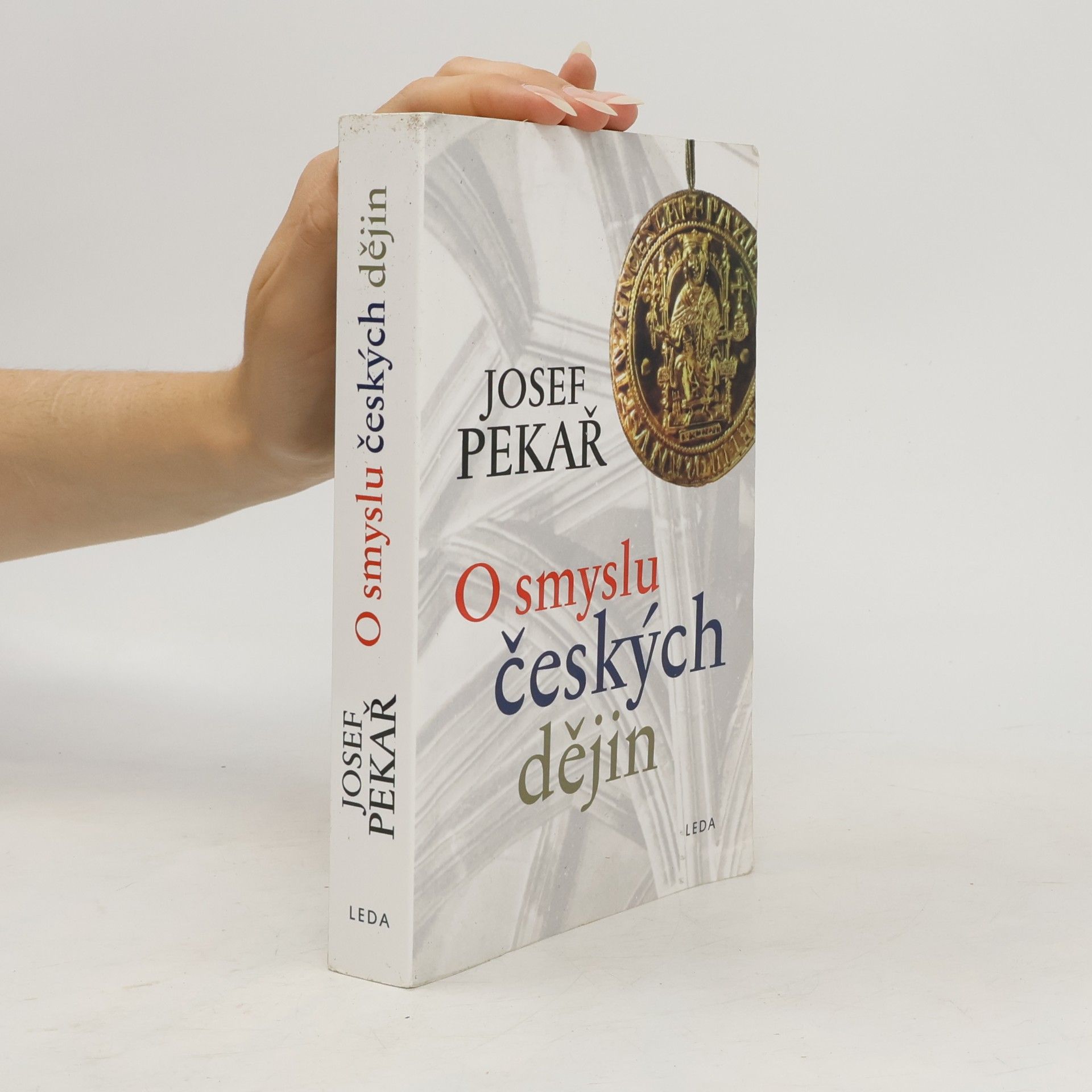 Josef Pekař O smyslu českých dějin
