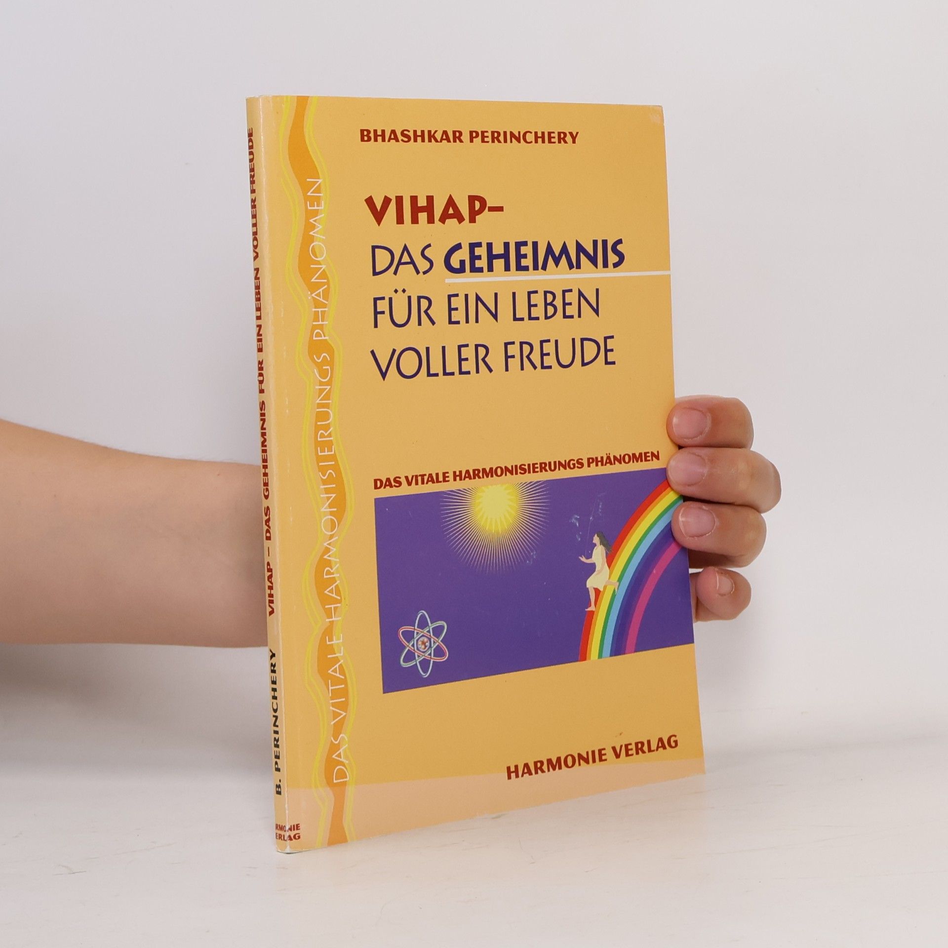 Bhashkar Perinchery Vihap - Das Geheimnis für ein Leben voller Freude
