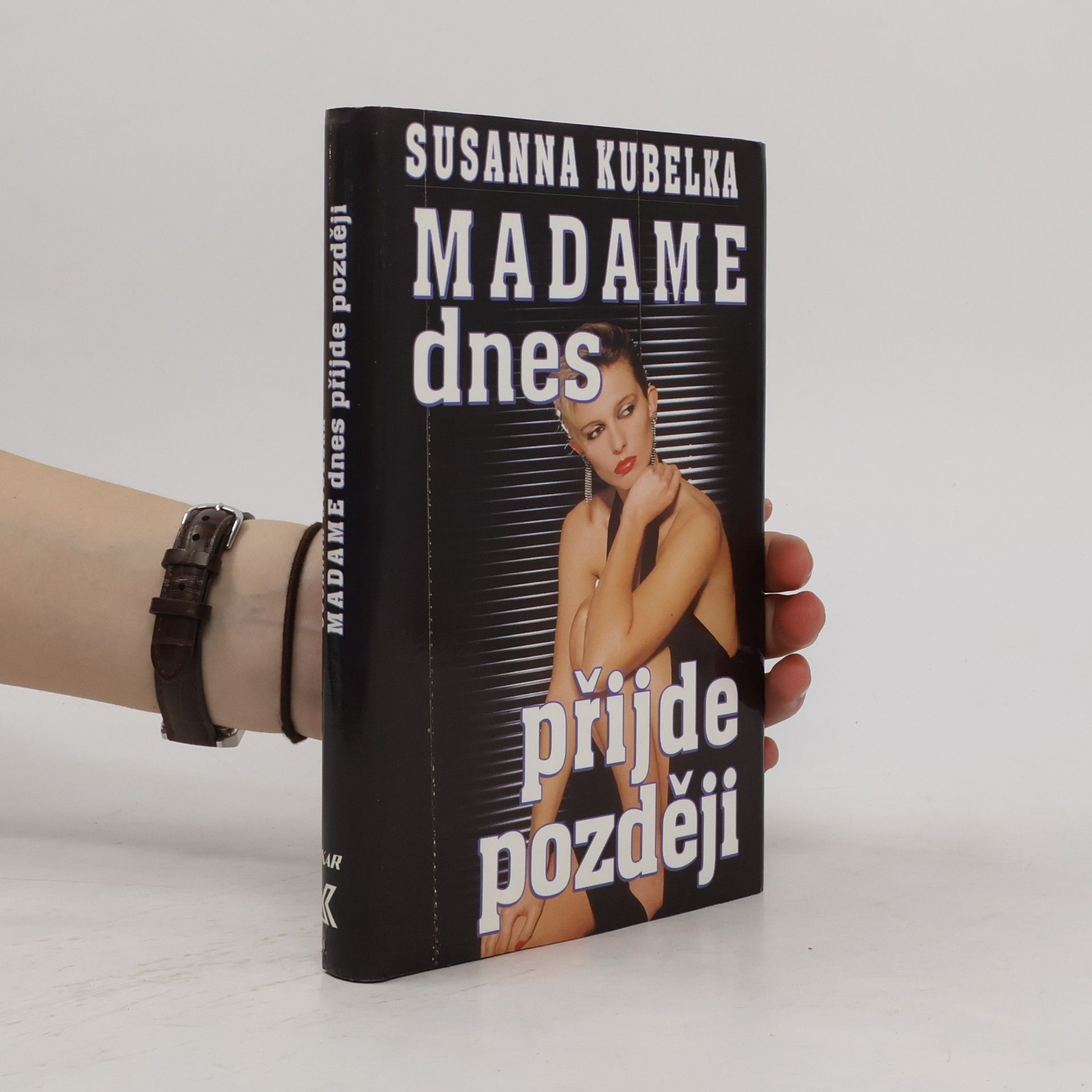Susanna Kubelka Madame dnes přijde později