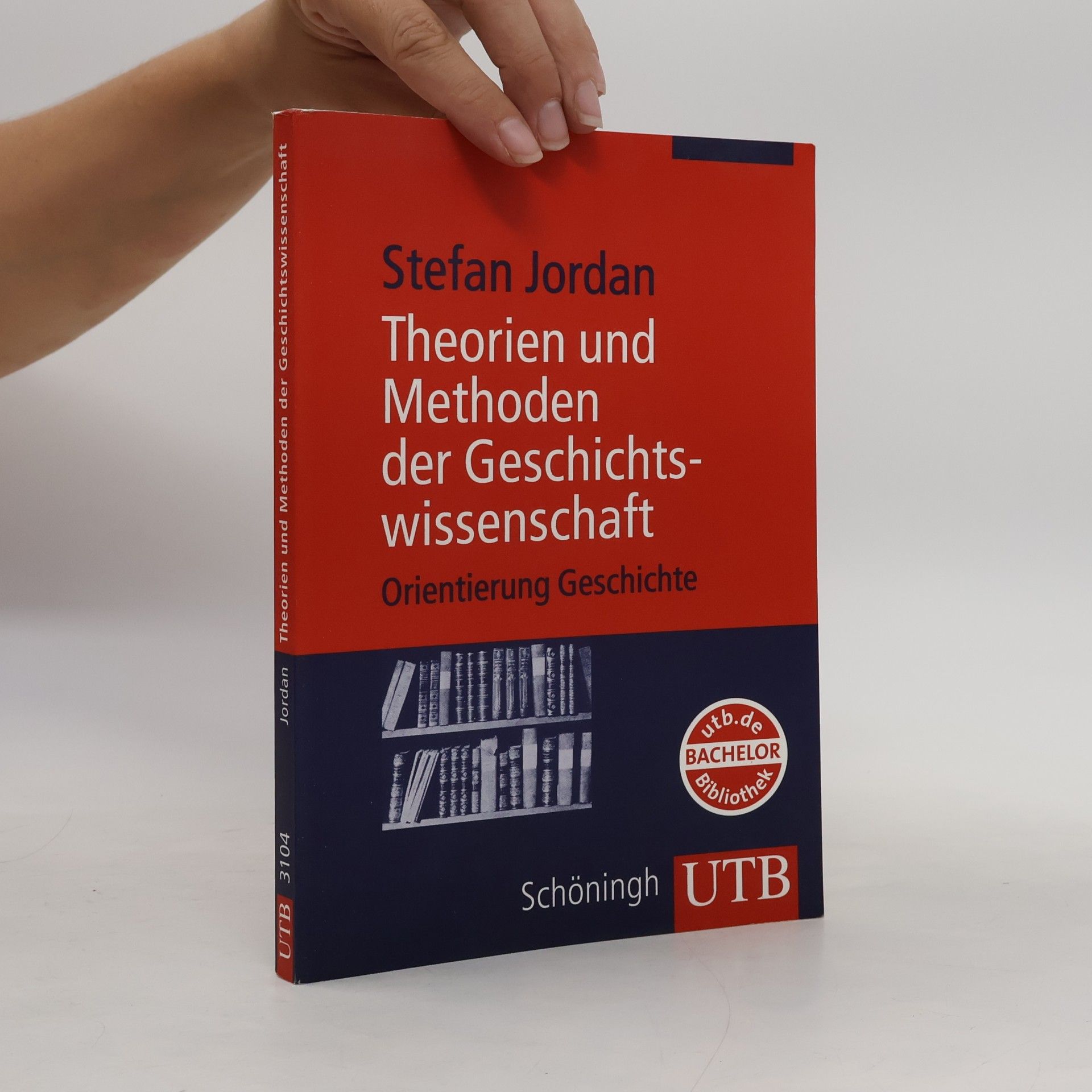 Stefan Jordan Theorien und Methoden der Geschichtswissenschaft