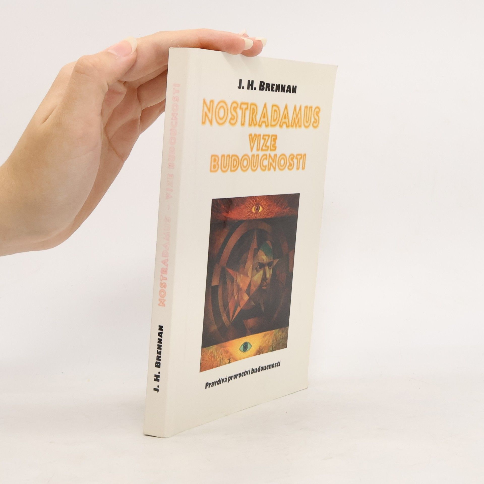 J H Brennan Nostradamus. Vize budoucnosti