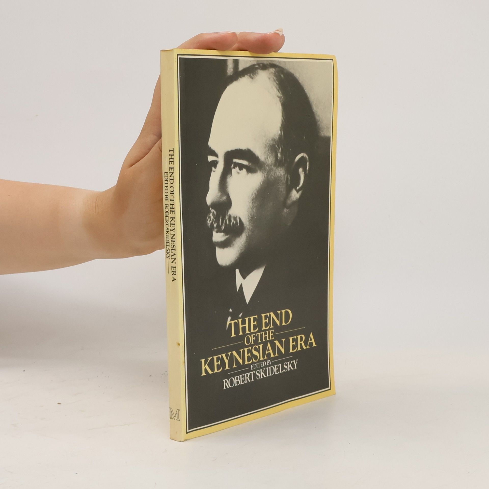 Robert Skidelsky The End of the Keynesian Era