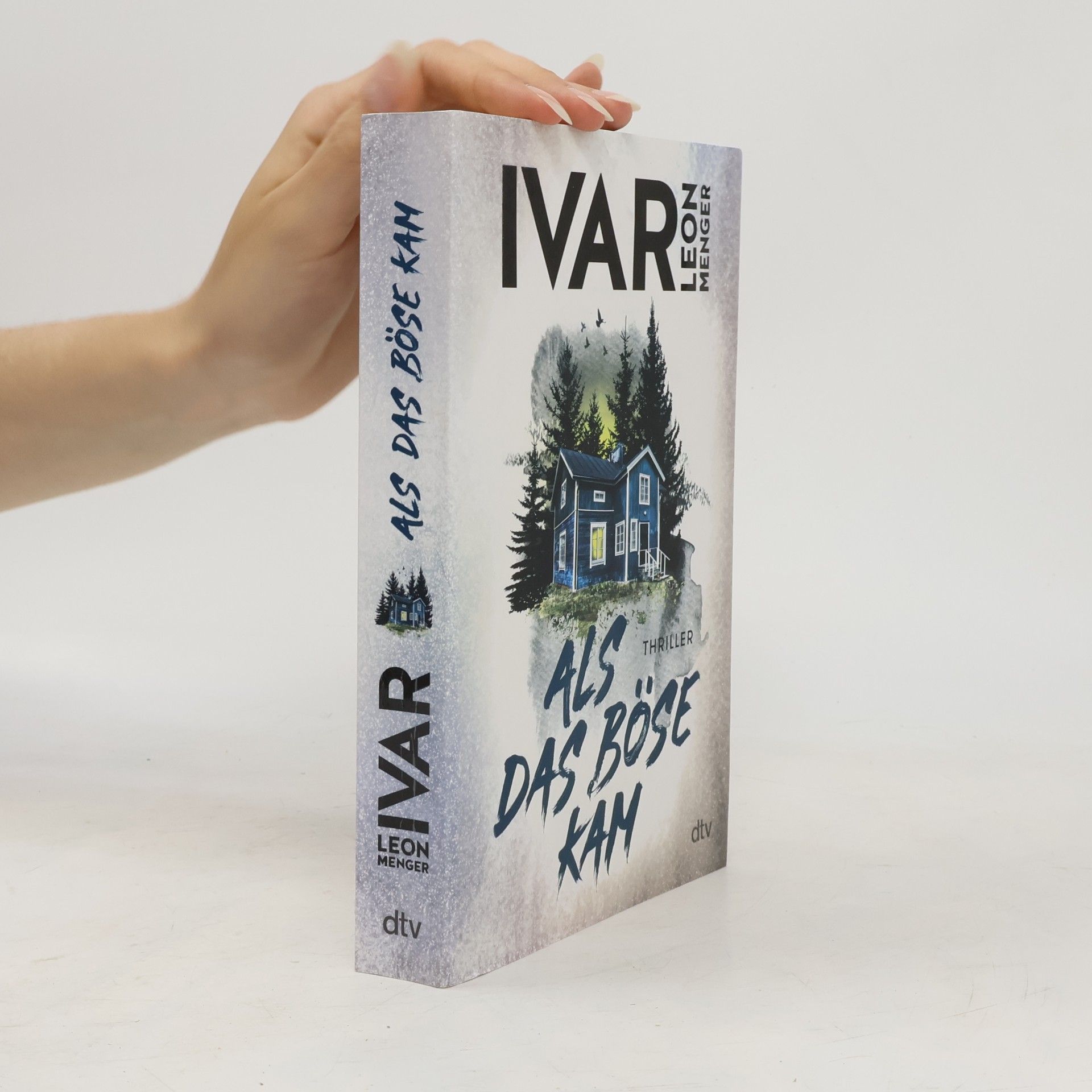 Ivar Leon Menger Als das Böse kam