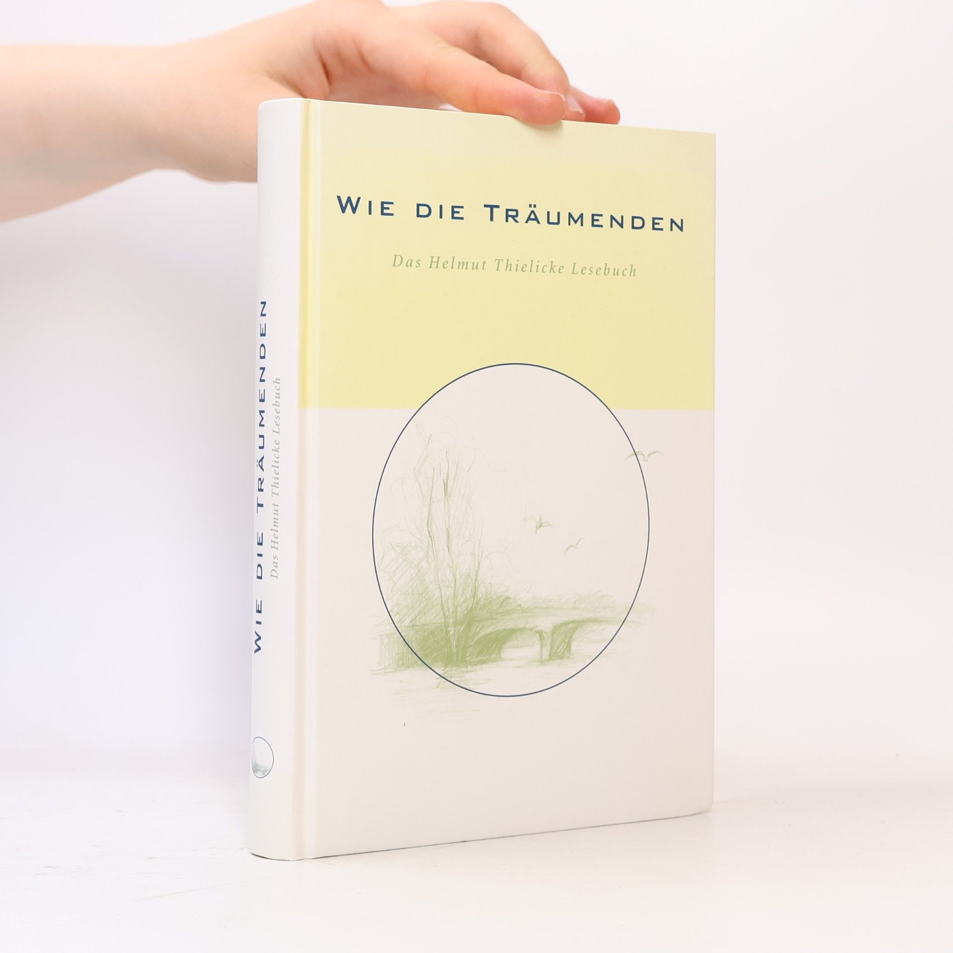 AA.VV. Wie die träumenden: Das Helmut Thielicke Lesebuch