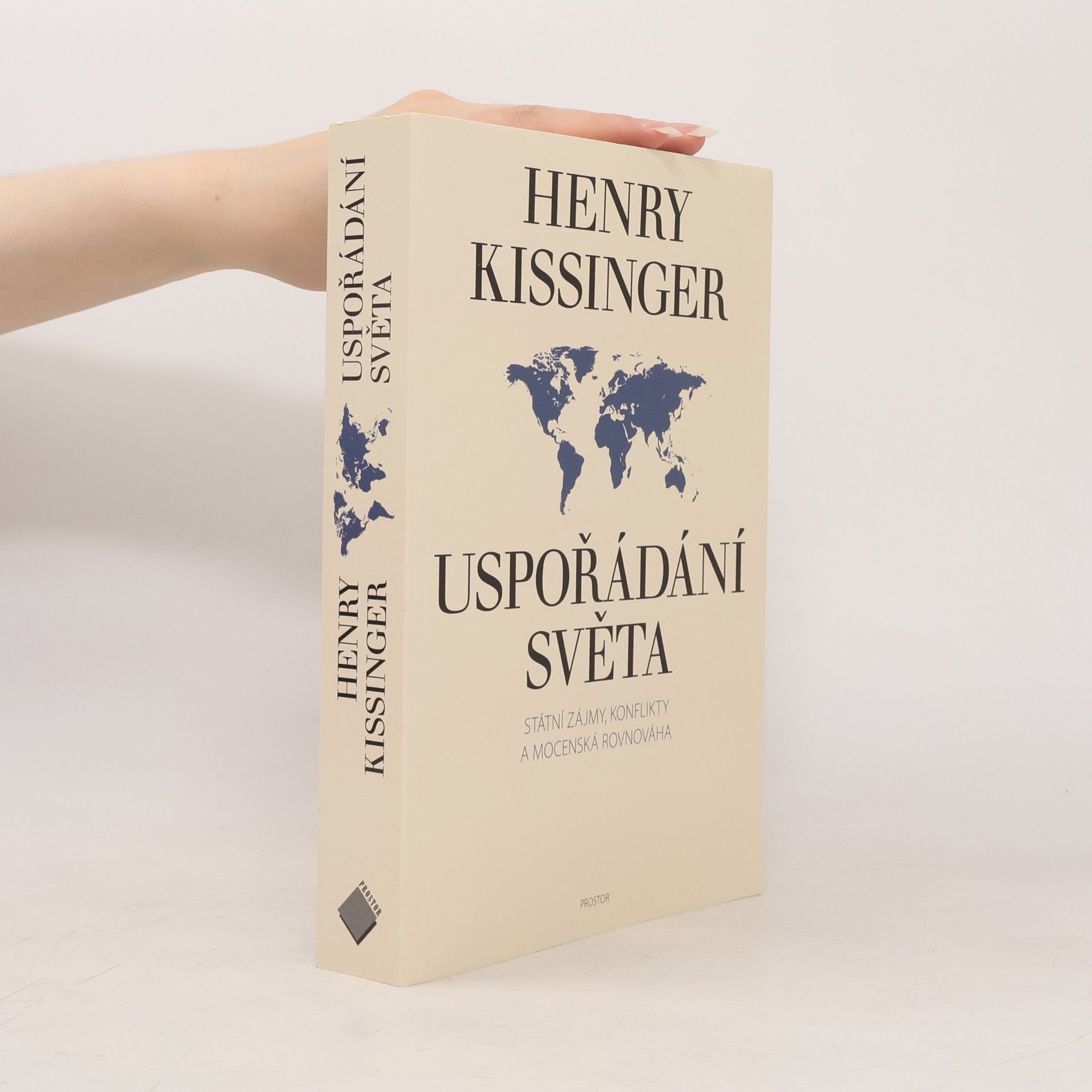 Henry Kissinger Uspořádání světa. Státní zájmy, konflikty a mocenská rovnováha