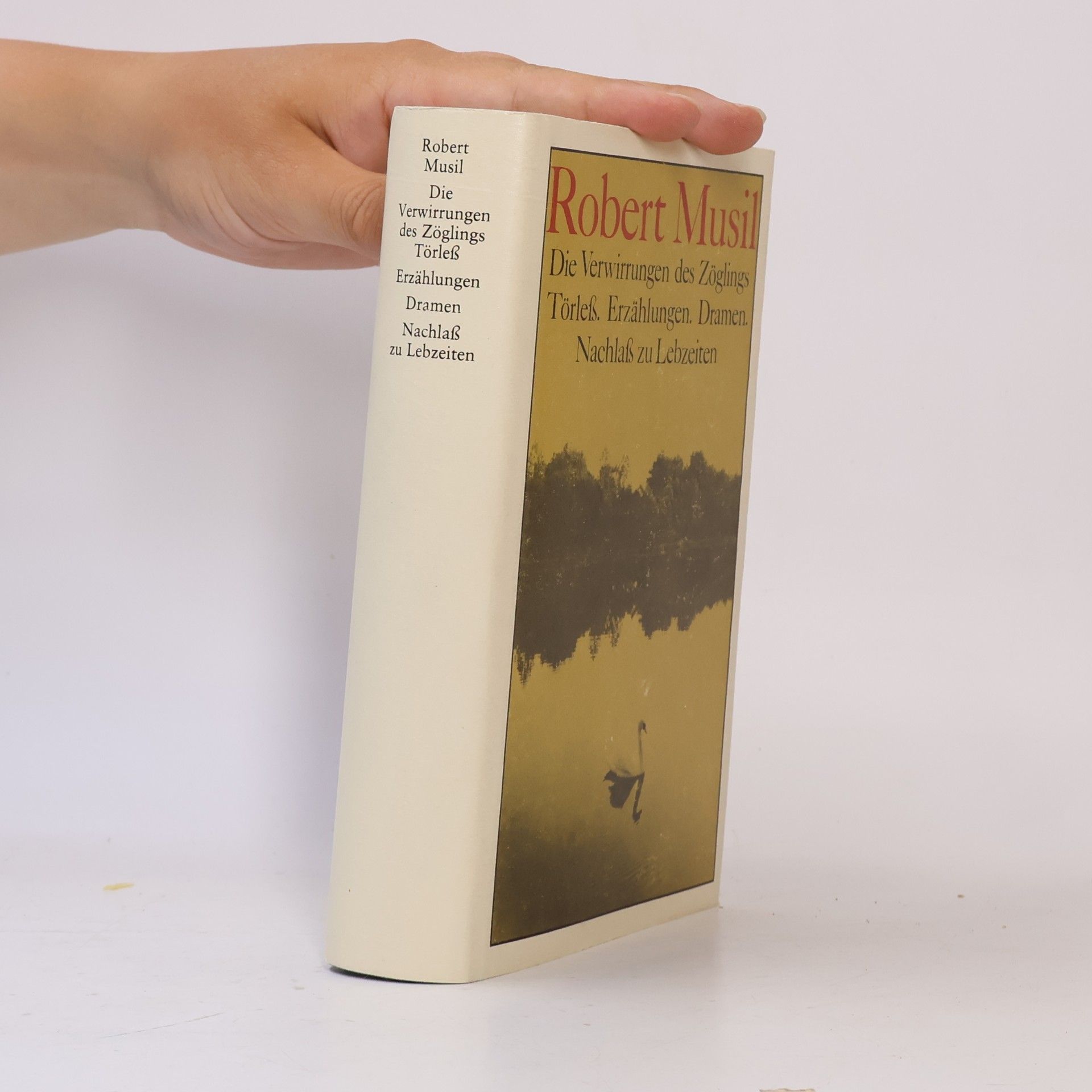 Robert Musil Die Verwirrungen des Zöglings Törleß. Erzählungen. Dramen. Nachlass zu Lebzeiten