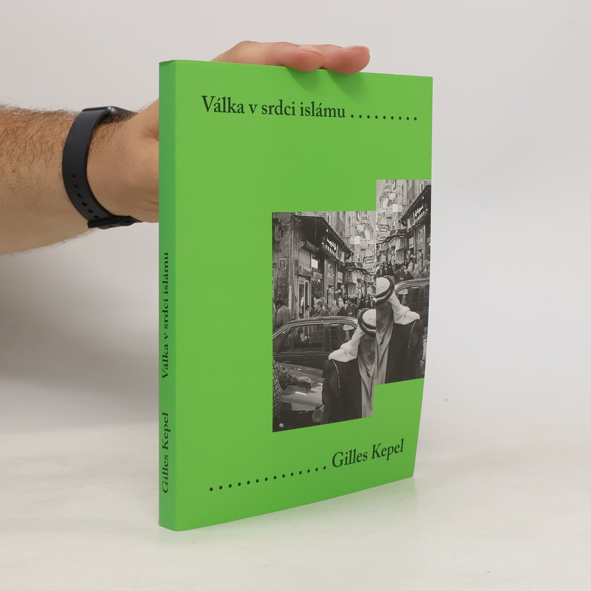 Gilles Kepel Válka v srdci islámu