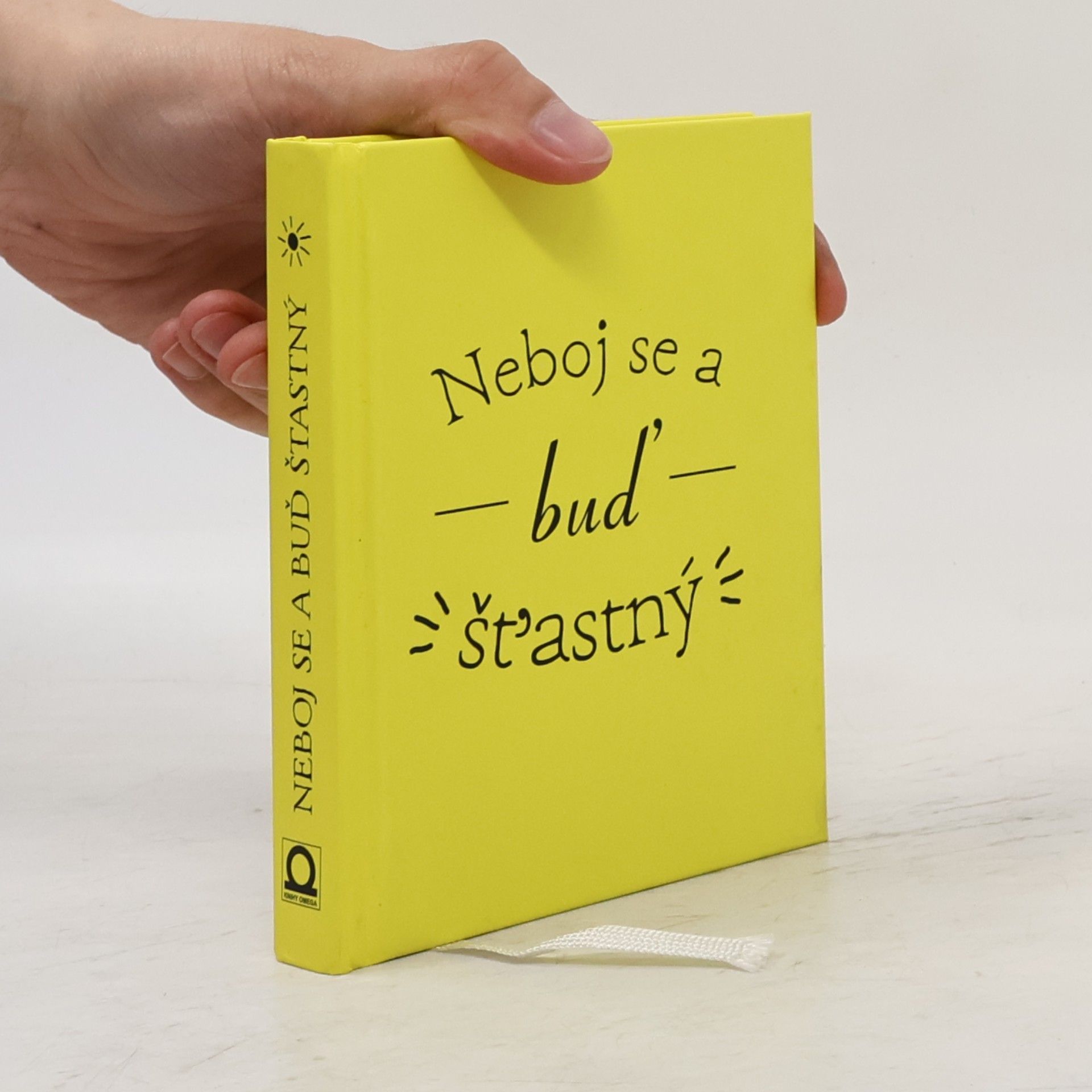 Kolektiv autorů Neboj se a buď šťastný