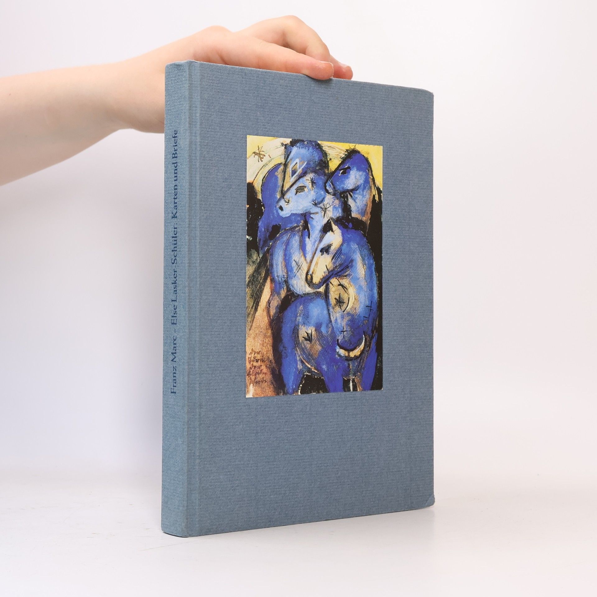 Autorenkollektiv Franz Marc, Else Lasker-Schüler "Der Blaue Reiter präsentiert Eurer Hoheit sein blaues Pferd"