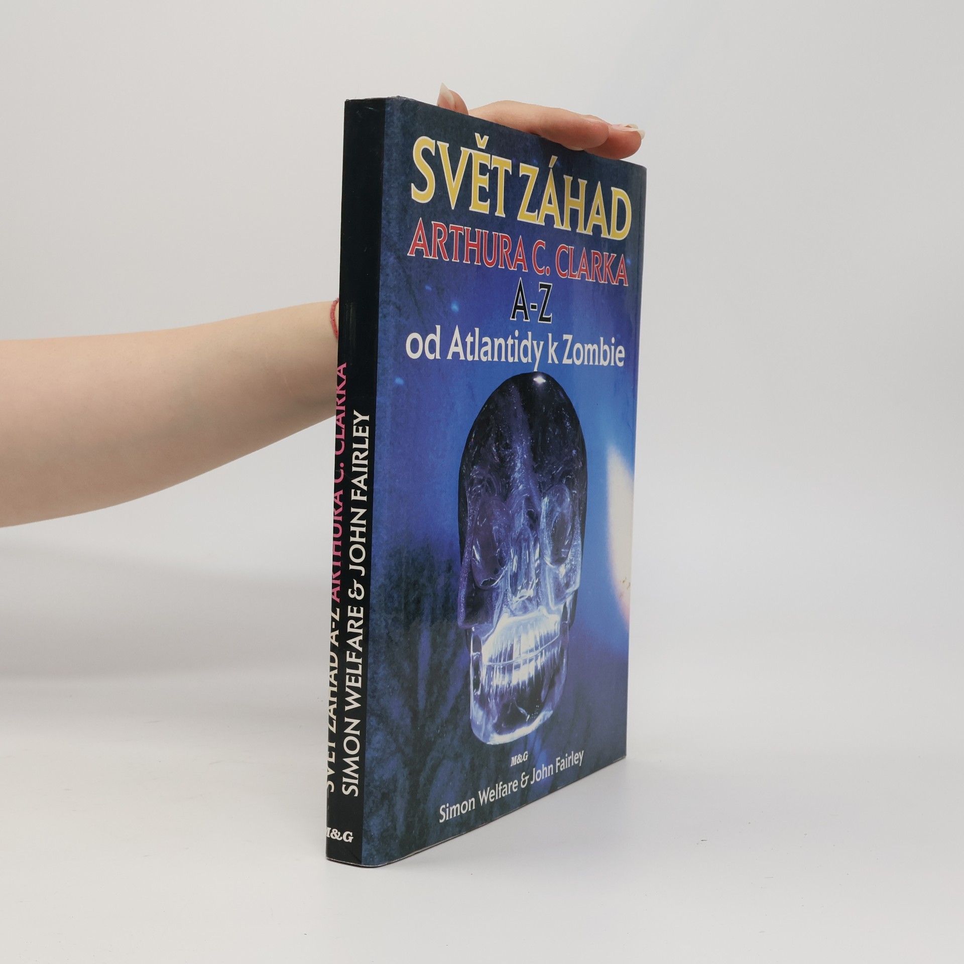 John Fairley Svět záhad Arthura C. Clarka A-Z. Od Atlantidy k Zombie