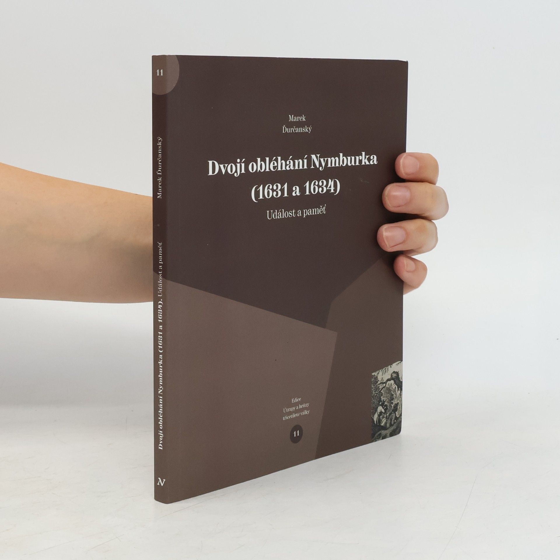 Marek Ďurčanský Dvojí obléhání Nymburka (1631 a 1634) : událost a paměť