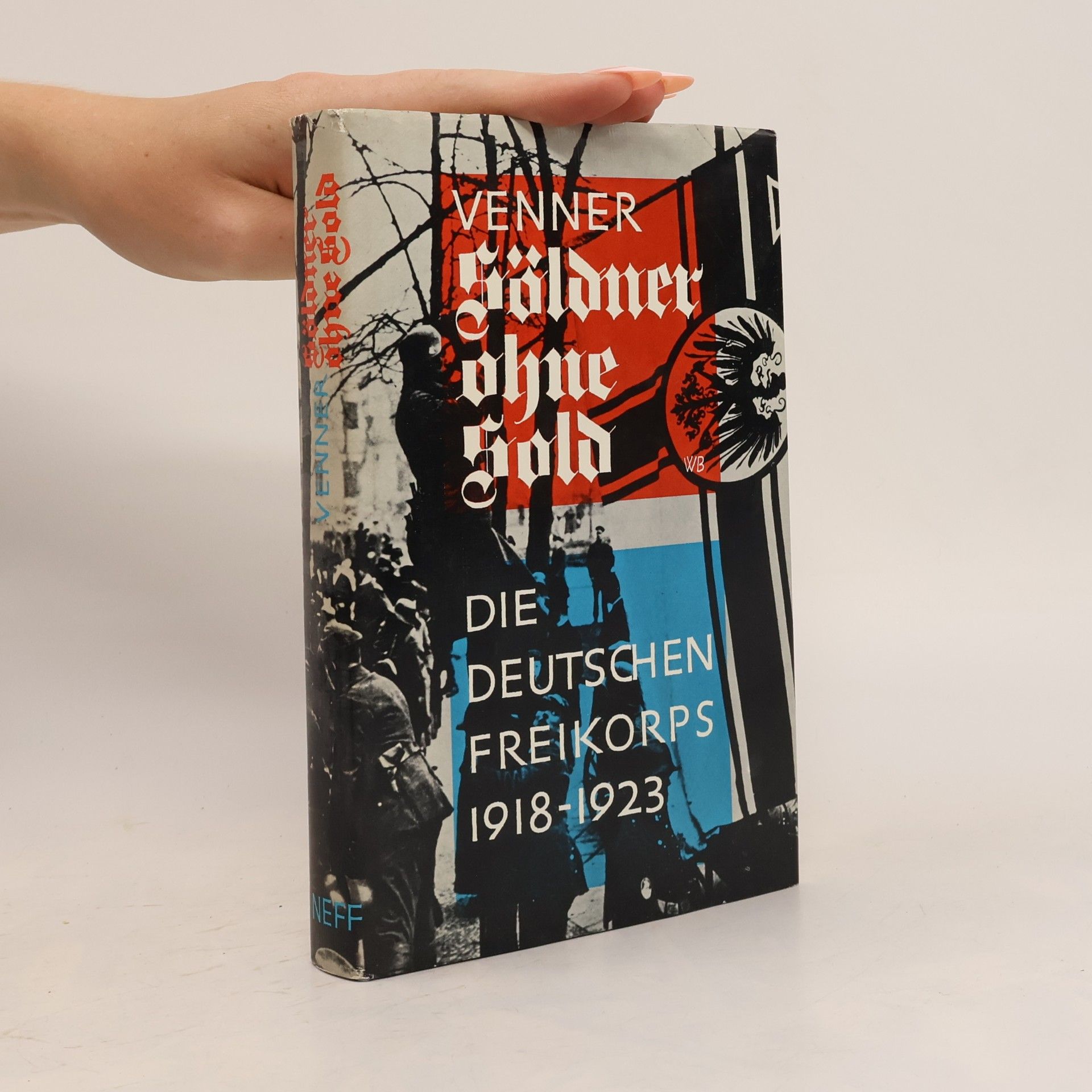 Friedrich Wilhelm von Oertzen Die deutschen Freikorps, 1918-1923