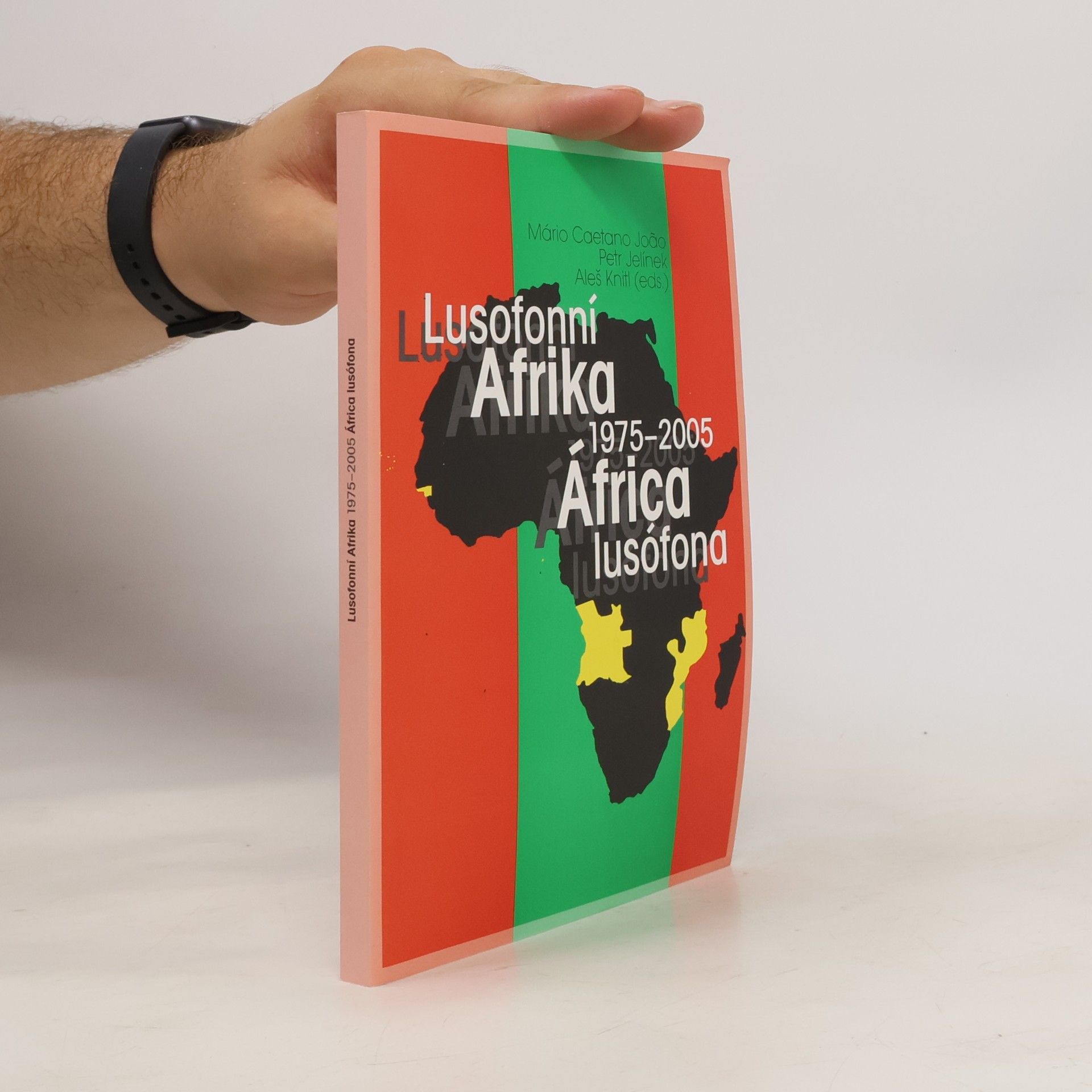 Aleš Knitl Lusofonní Afrika 1975-2005 = África lusófona 1975-2005