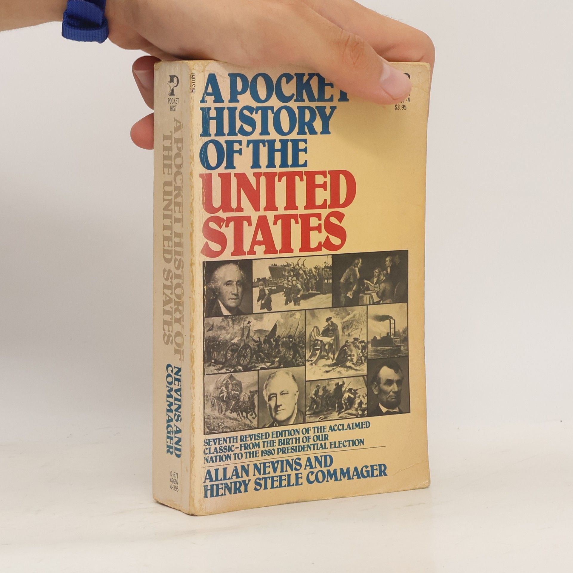 Henry Steele Commager A Pocket History of the United States: Seventh Revised Edition of the Acclaimed Classic-From the Birth of Our Nation to the 1980 Presidential Election