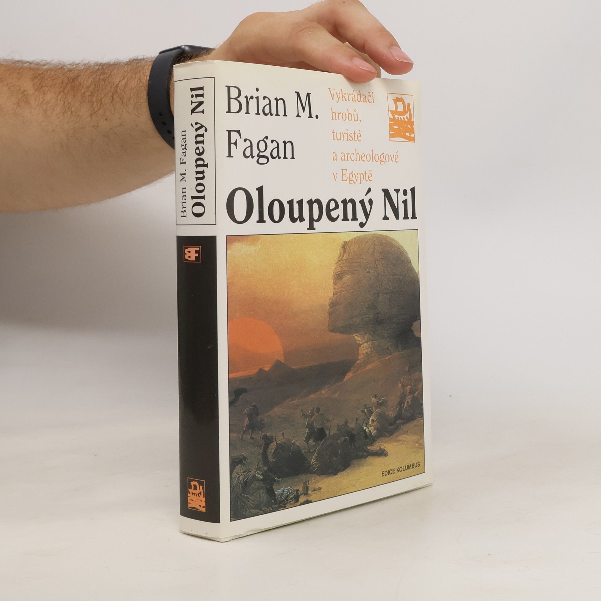 Brian M. Fagan Oloupený Nil: Vykrádači hrobů, turisté a archeologové v Egyptě