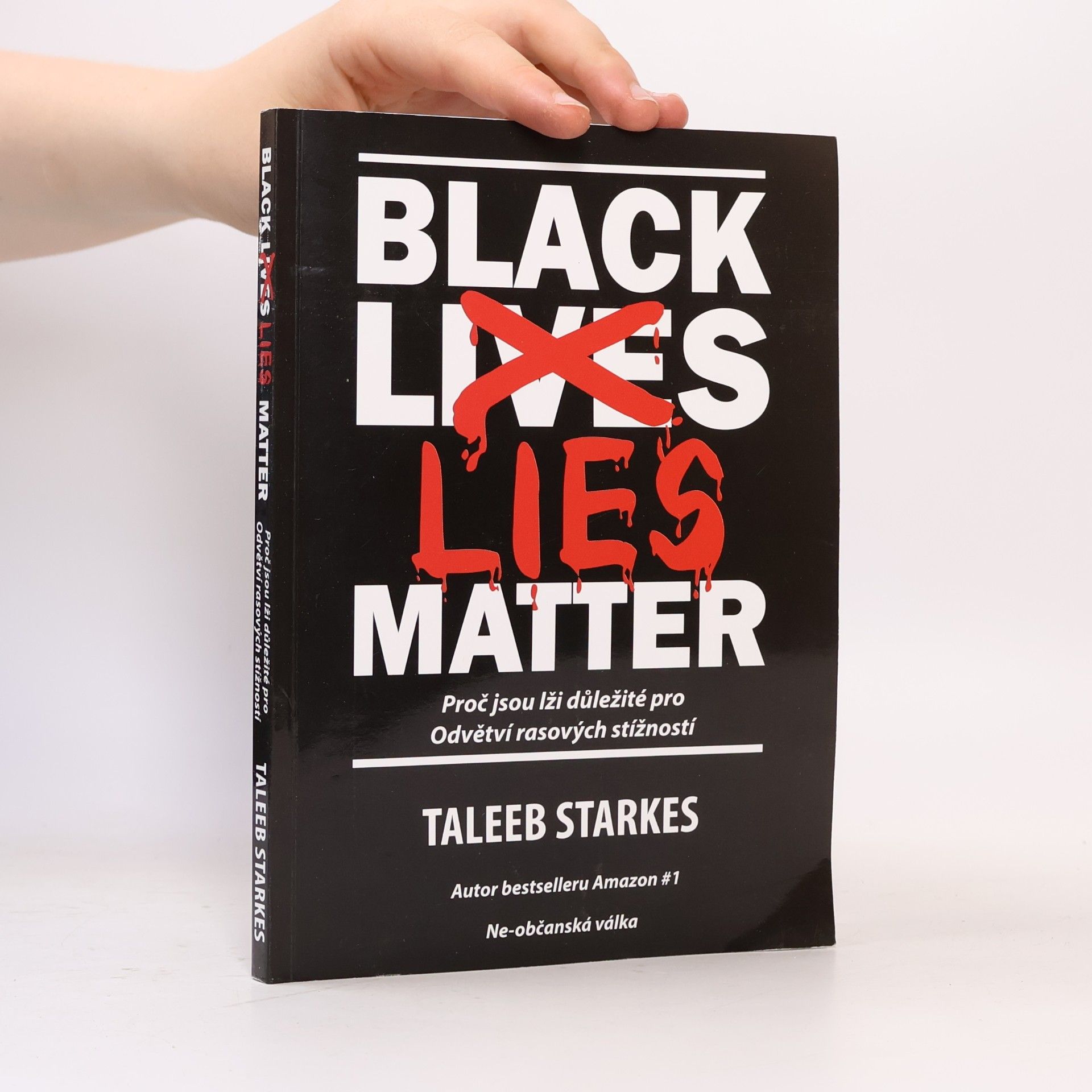 Taleeb Starkes Black Lies Matter - Proč jsou lži důležité pro Odvětví rasových stížností