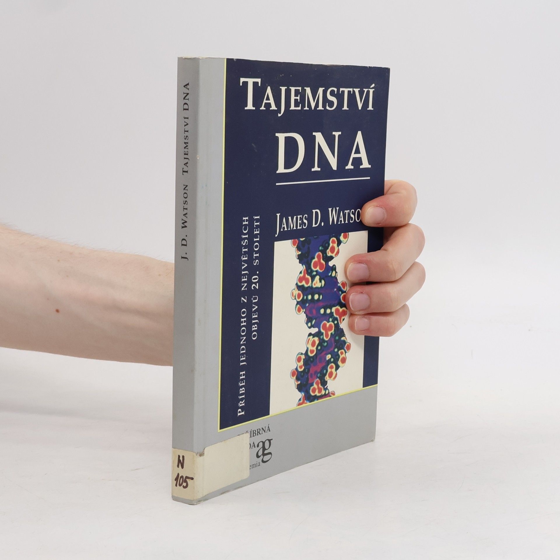 James Watson Tajemství DNA: příběh jednoho z největších objevů 20. století