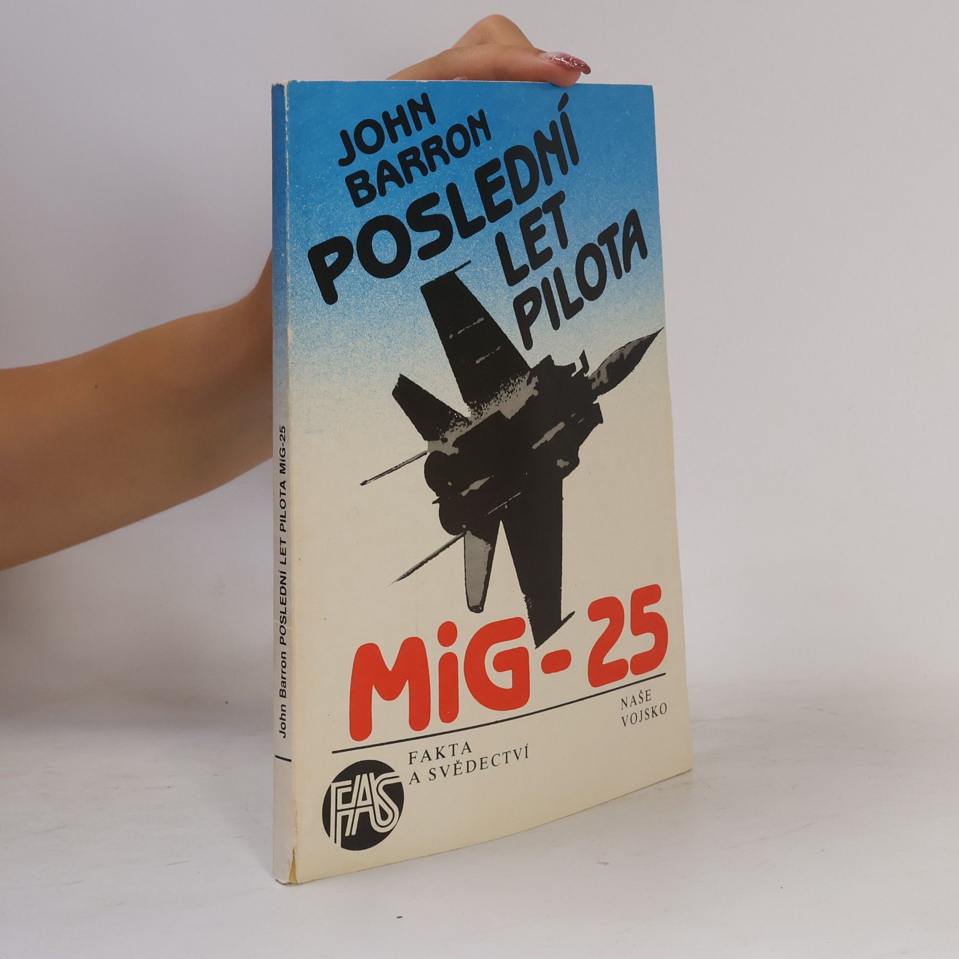 Barron John Poslední let pilota MiG-25