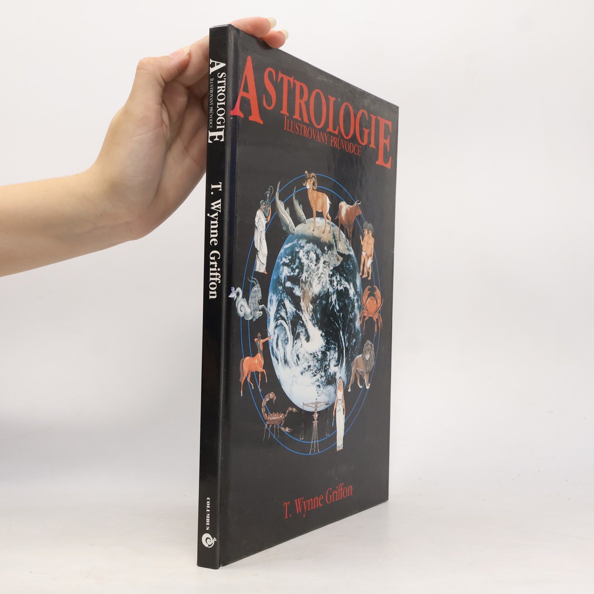 T. Wynne Griffon Astrologie. Ilustrovaný průvodce. Klíč k pochopení lidského osudu