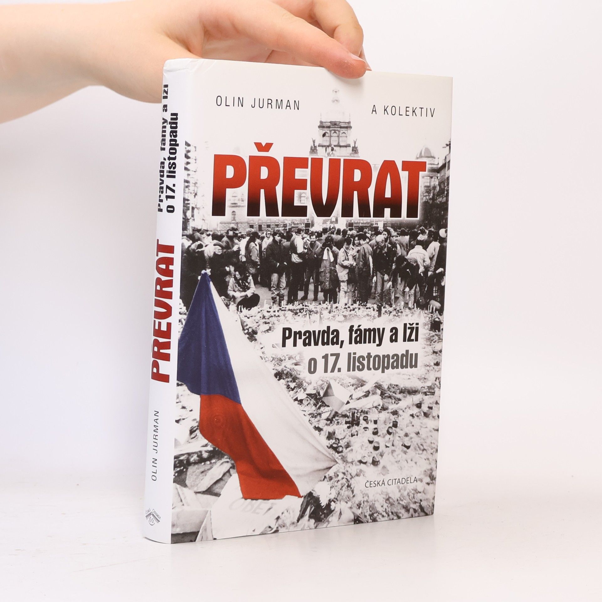 Oldřich Jurman Převrat - Pravda, fámy a lži o 17. listopadu