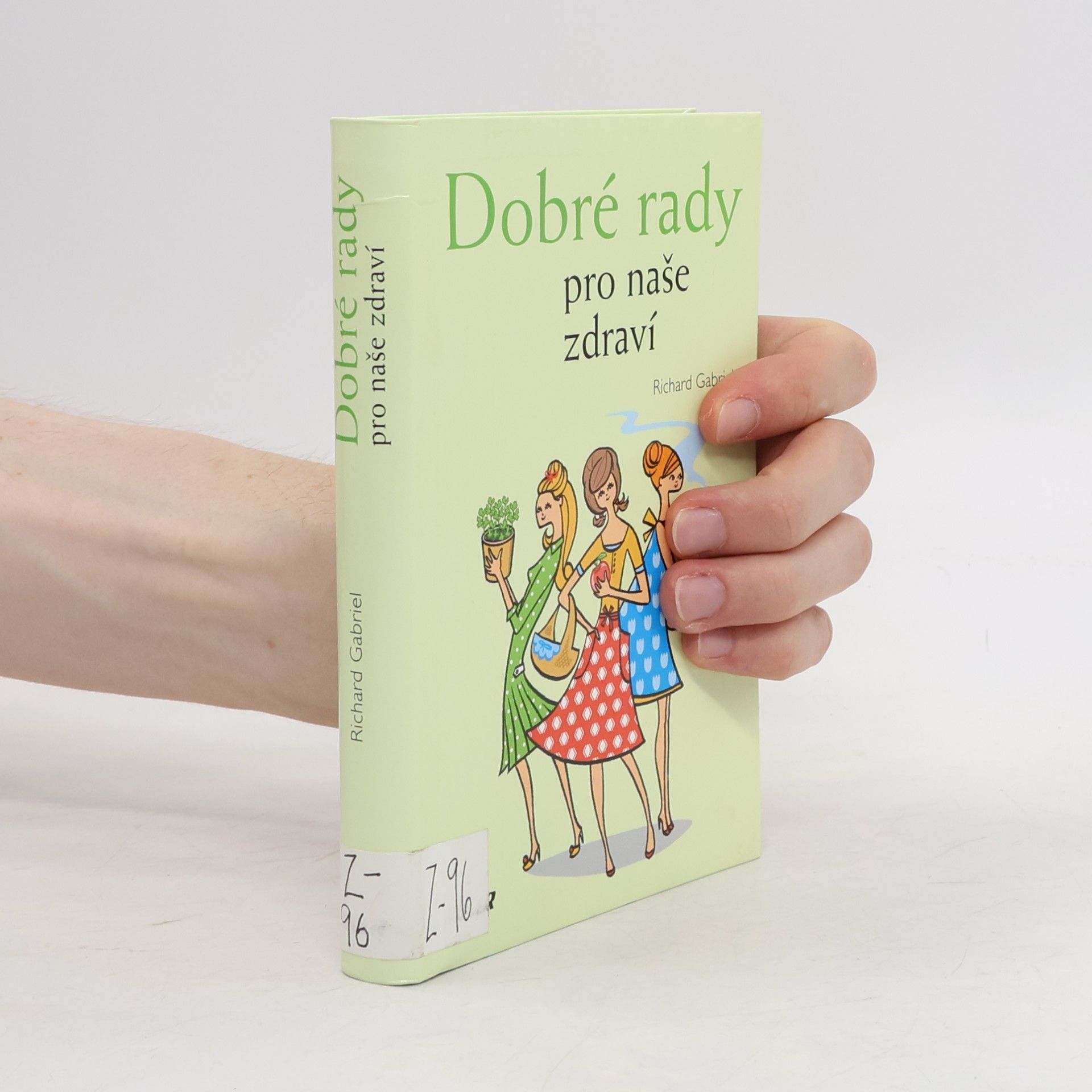 Richard Gabriel Dobré rady pro naše zdraví