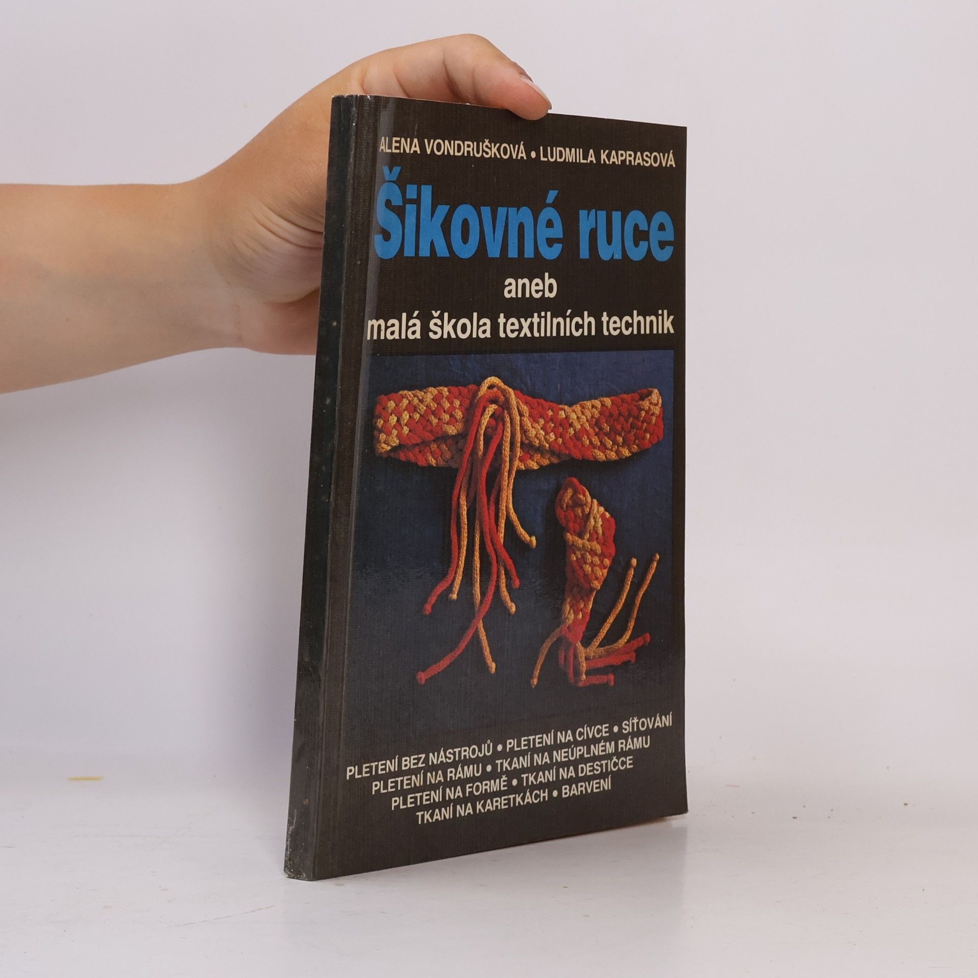 Ludmila Kaprasová Šikovné ruce aneb Malá škola textilních technik