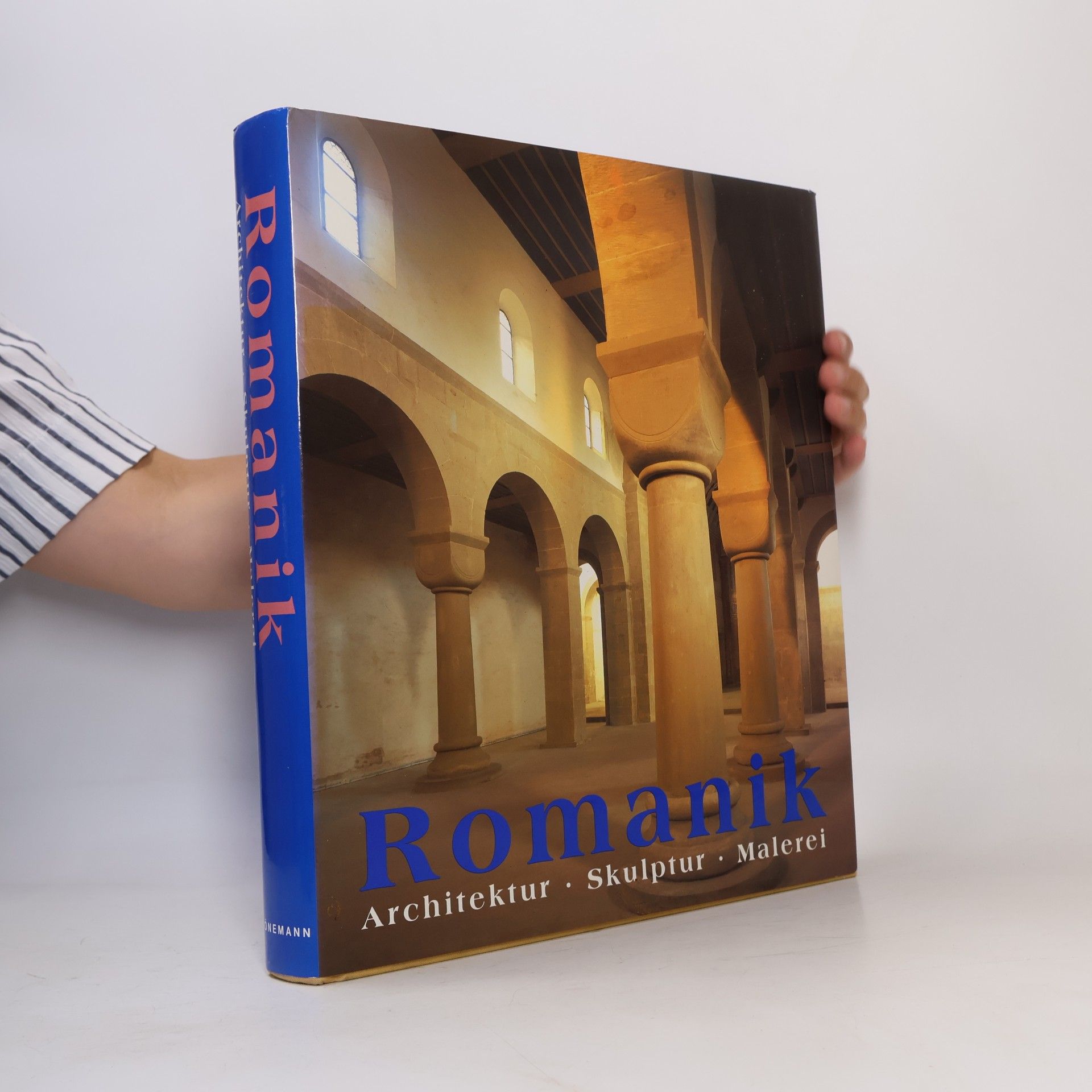 Rolf Toman Die Kunst der Romanik : Architektur, Skulptur, Malerei